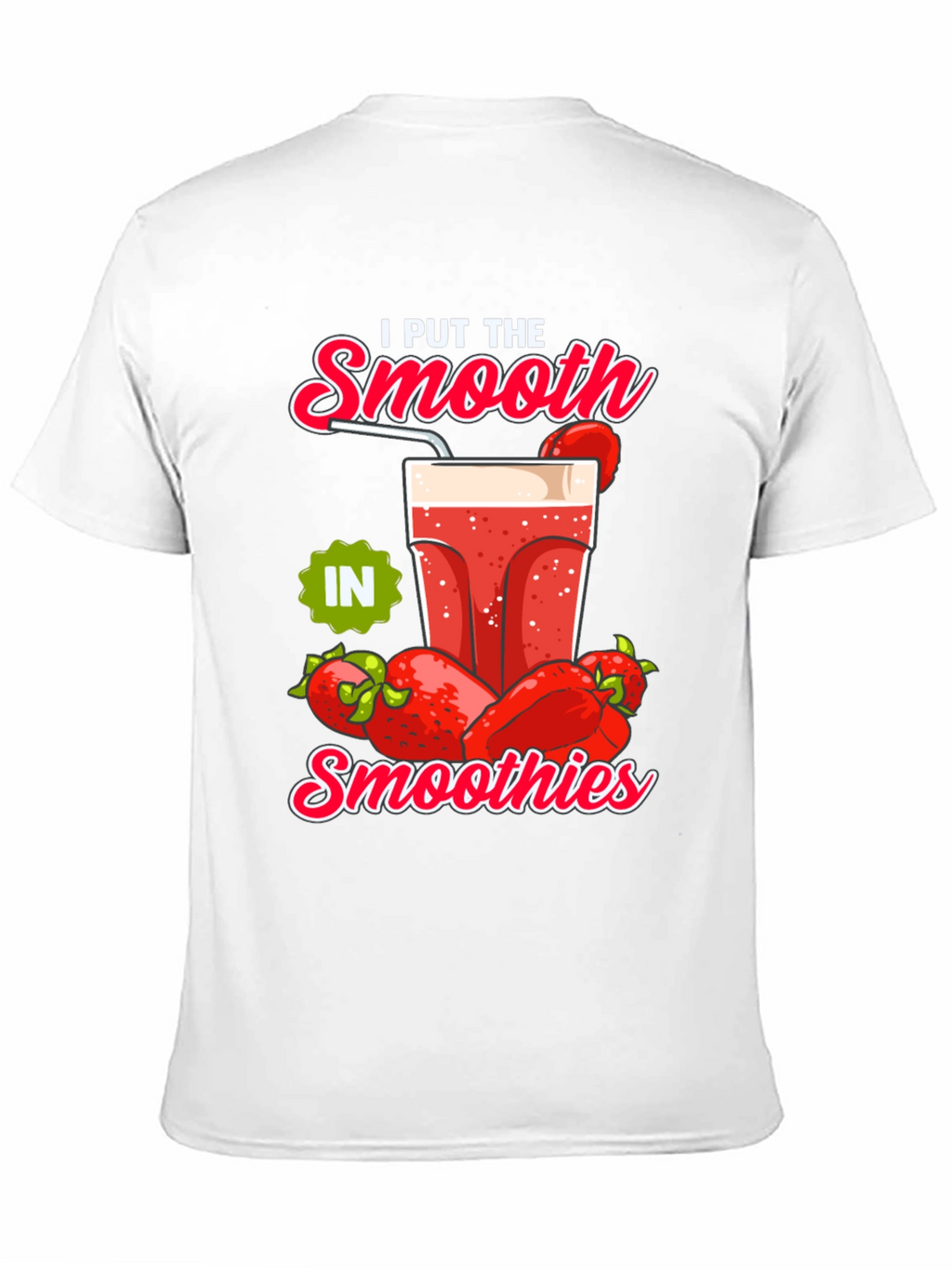 I Put The Smooth in Smoothies Graphic Tee