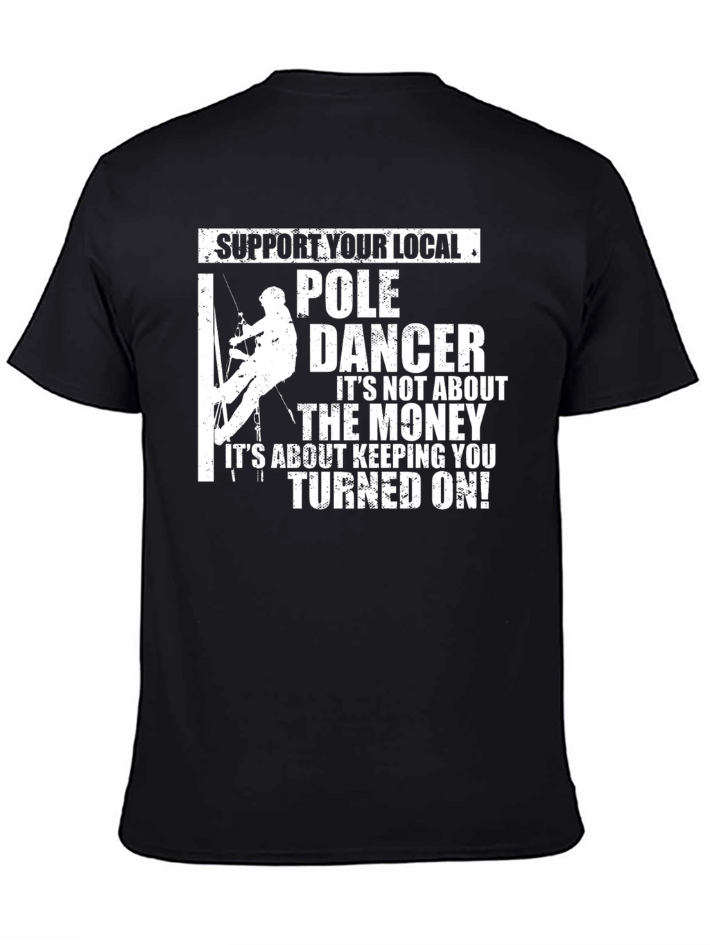Support Your Local Pole Dancer Graphic T-Shirt