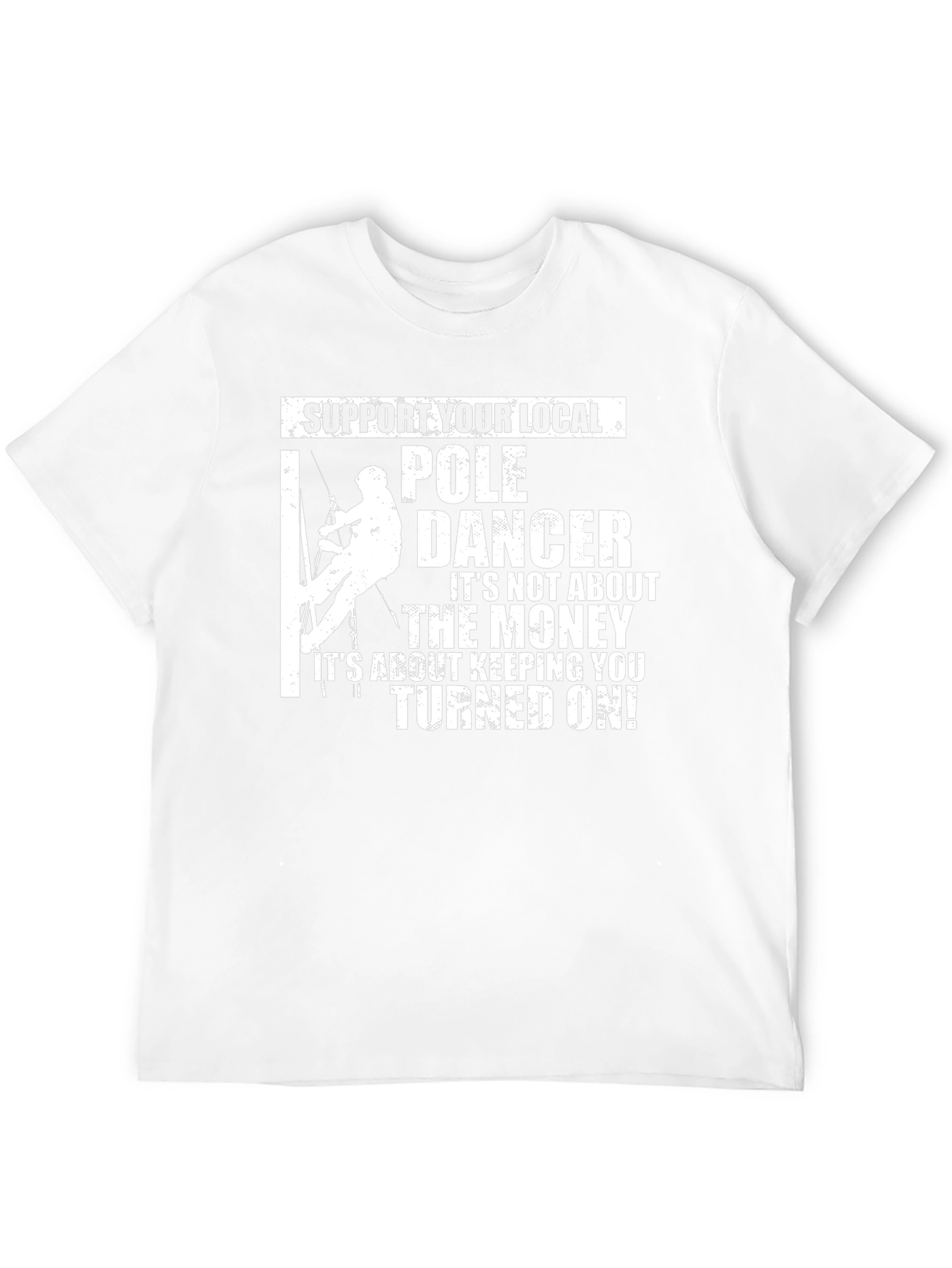 Support Your Local Pole Dancer Graphic T-Shirt