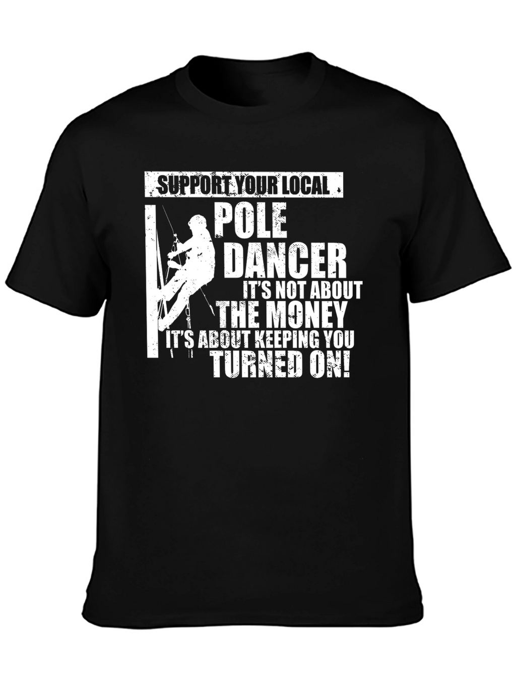 Support Your Local Pole Dancer Graphic T-Shirt