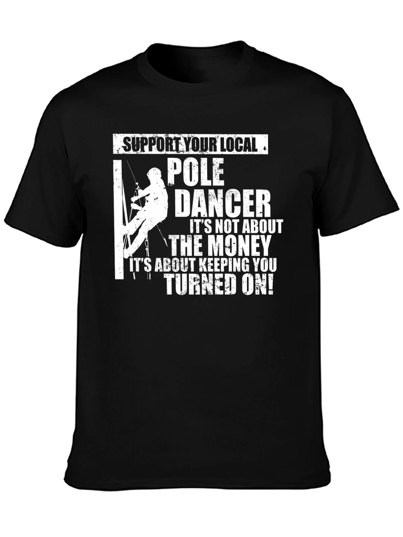 Support Your Local Pole Dancer Graphic T-Shirt