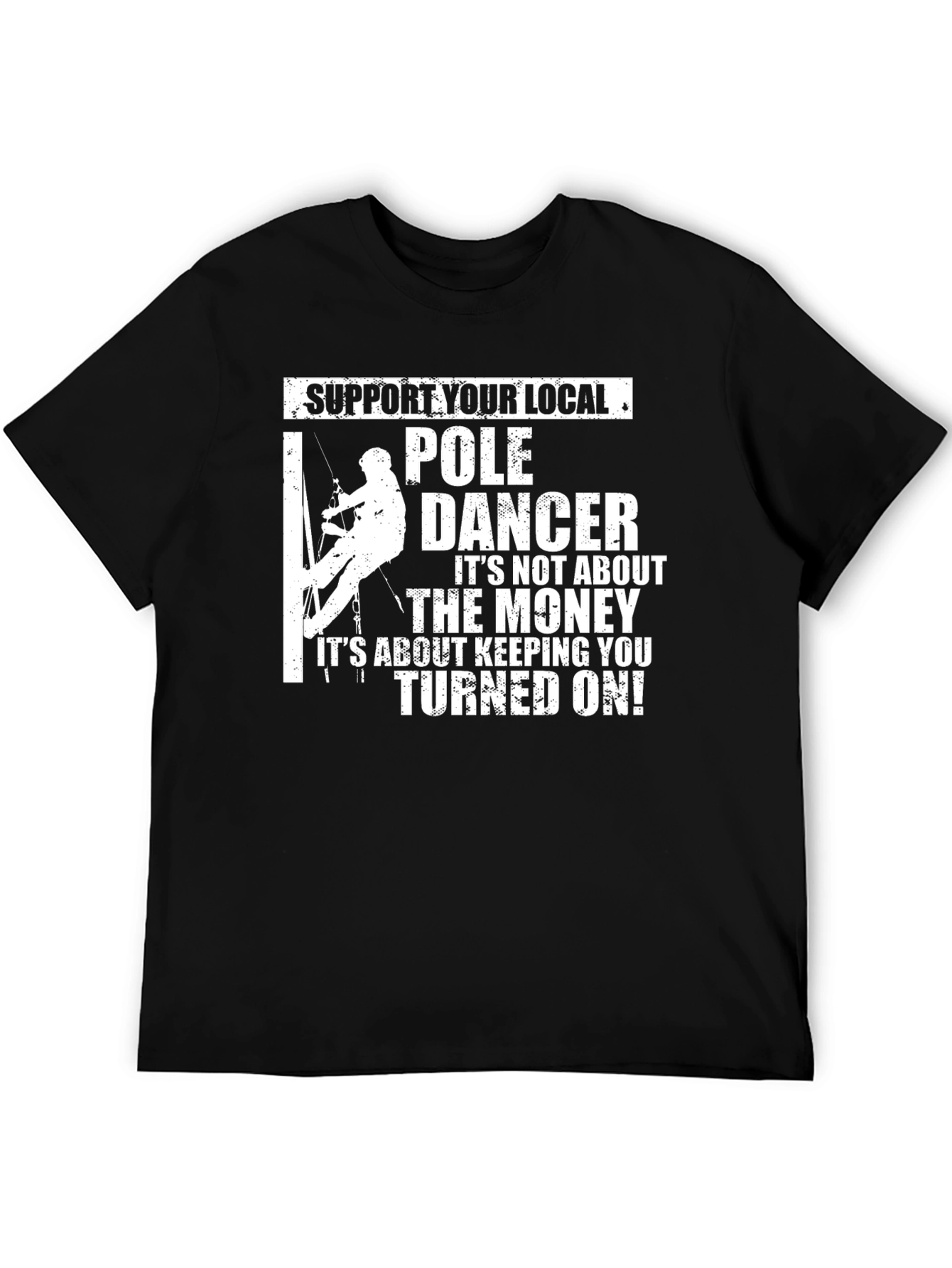 Support Your Local Pole Dancer Graphic T-Shirt