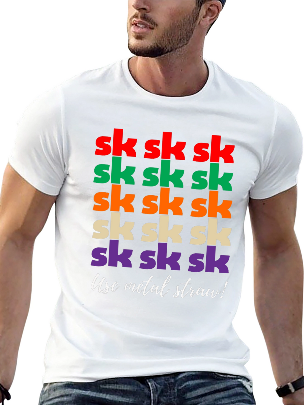 Sk Sk Sk Funny T-Shirt - Use Metal Straw!