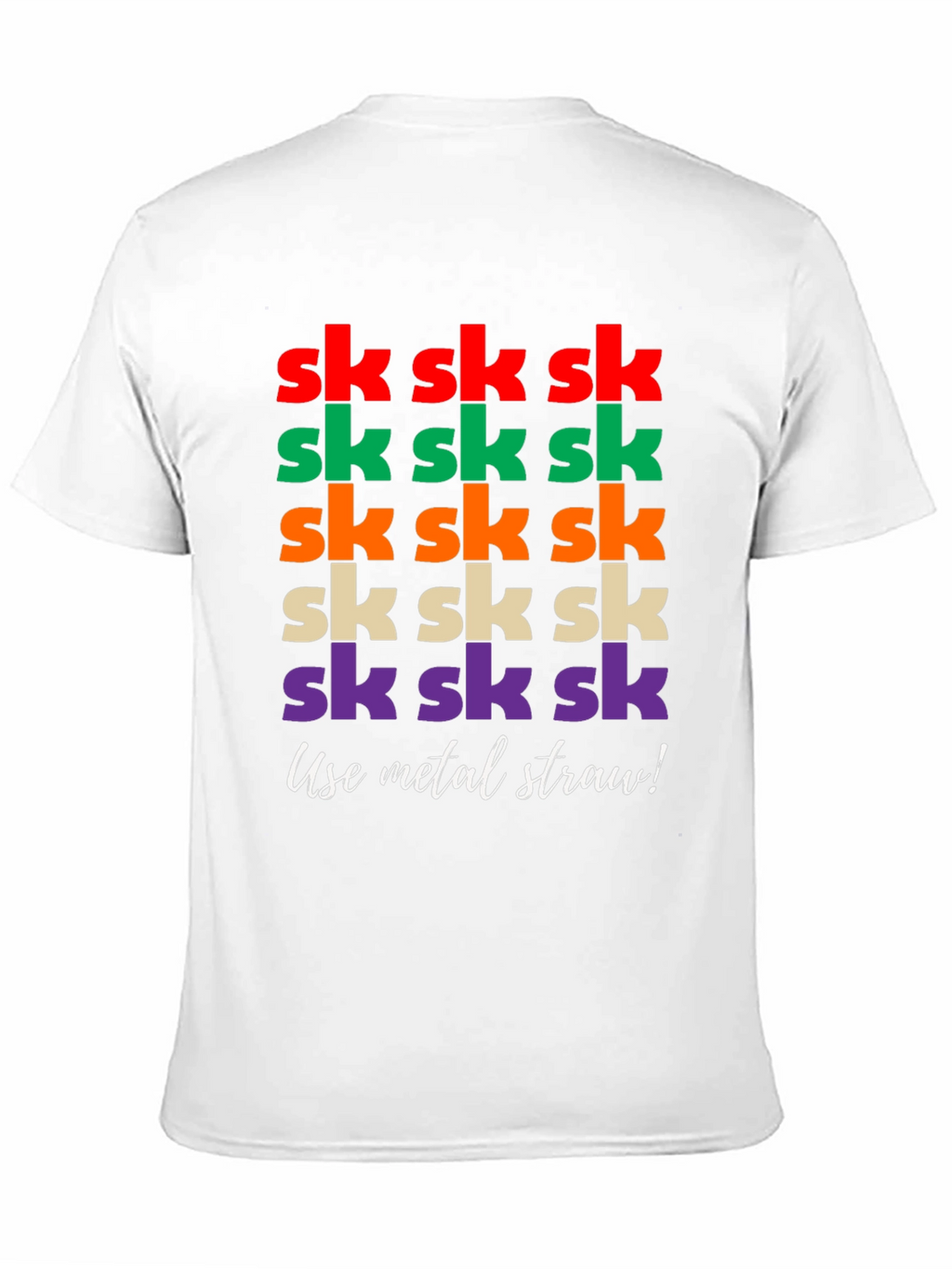 Sk Sk Sk Funny T-Shirt - Use Metal Straw!