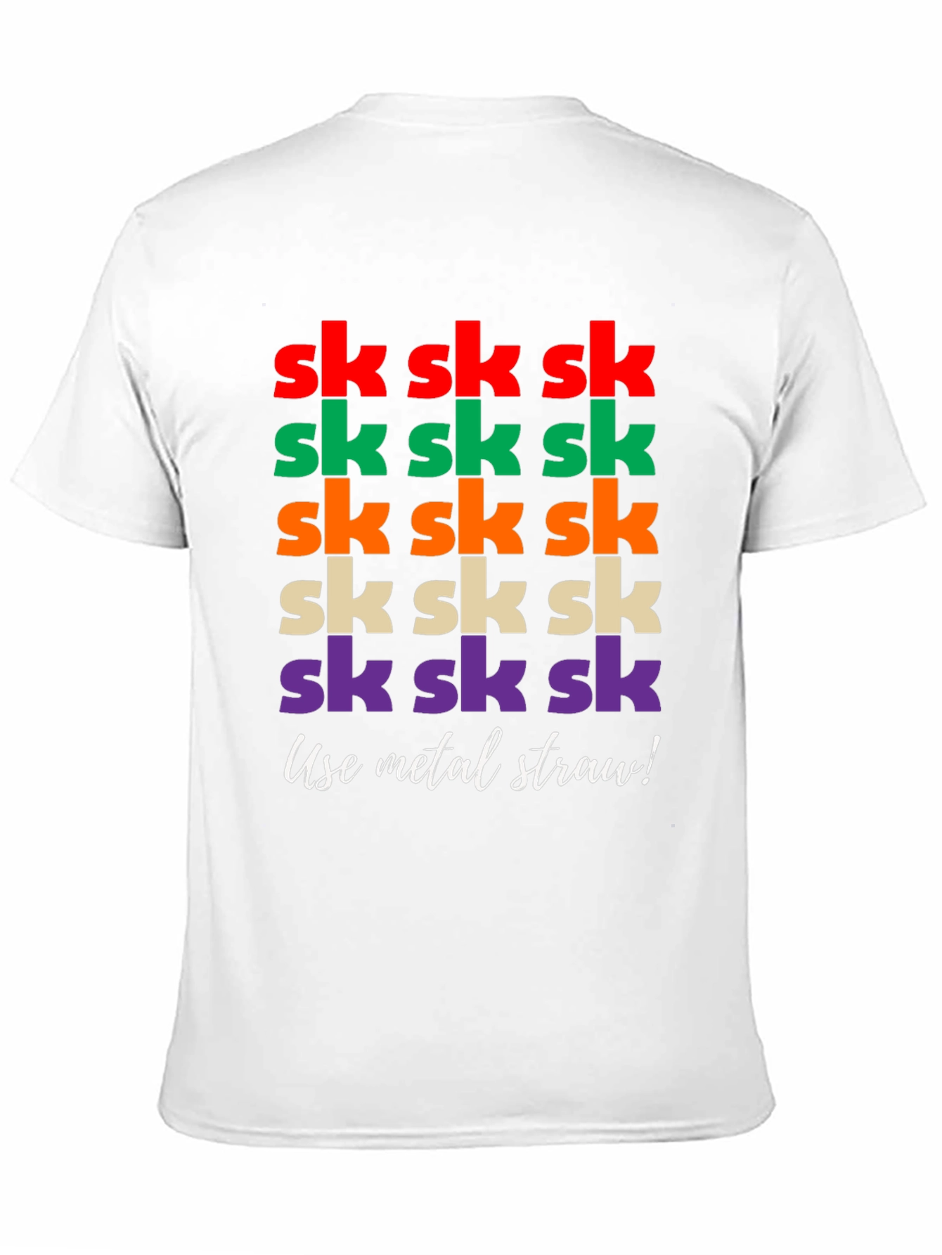 Sk Sk Sk Funny T-Shirt - Use Metal Straw!