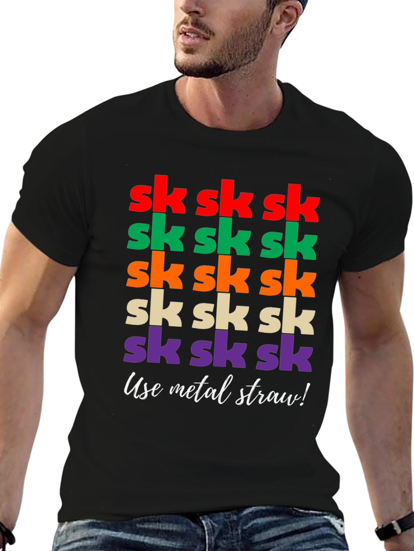 Sk Sk Sk Funny T-Shirt - Use Metal Straw!