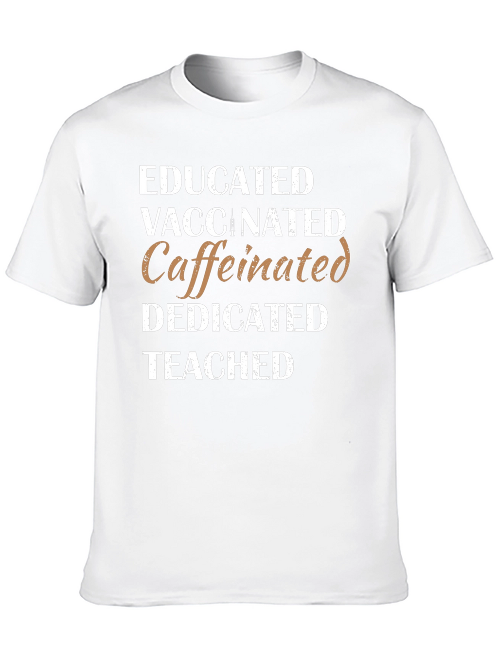 Educated Vaccinated Caffeinated T-Shirt