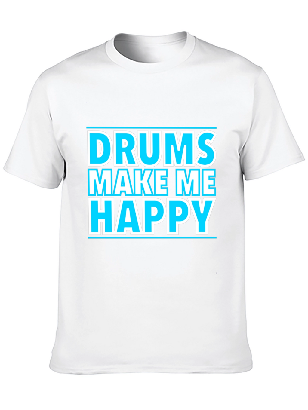 Drums Make Me Happy Graphic T-Shirt