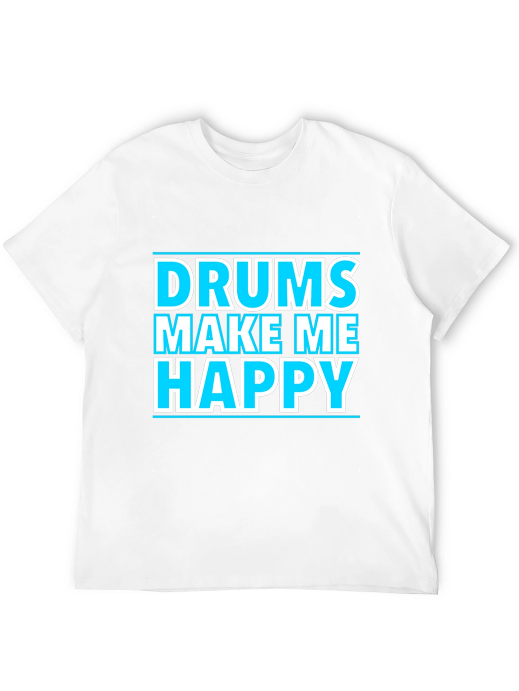 Drums Make Me Happy Graphic T-Shirt