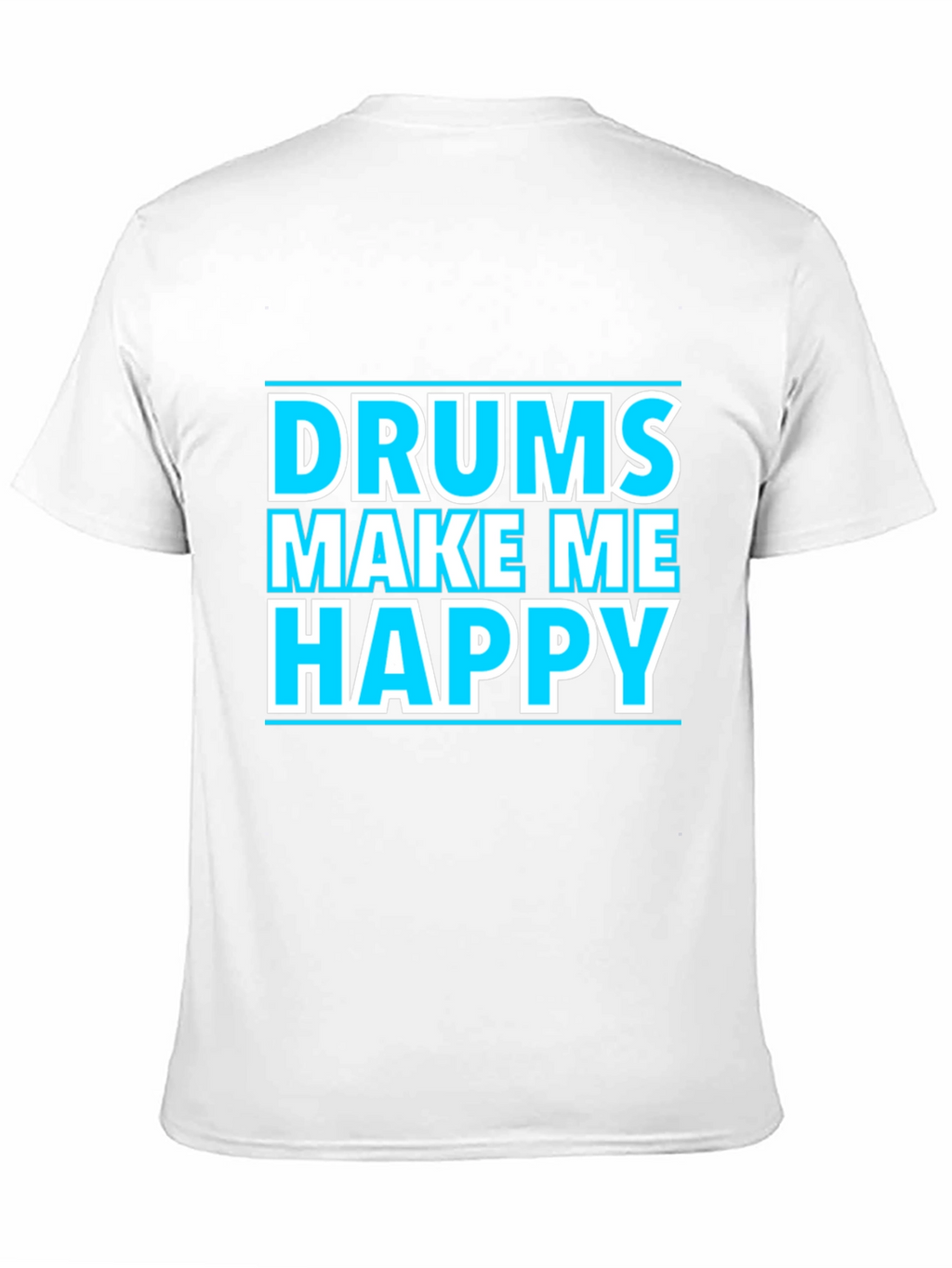 Drums Make Me Happy Graphic T-Shirt