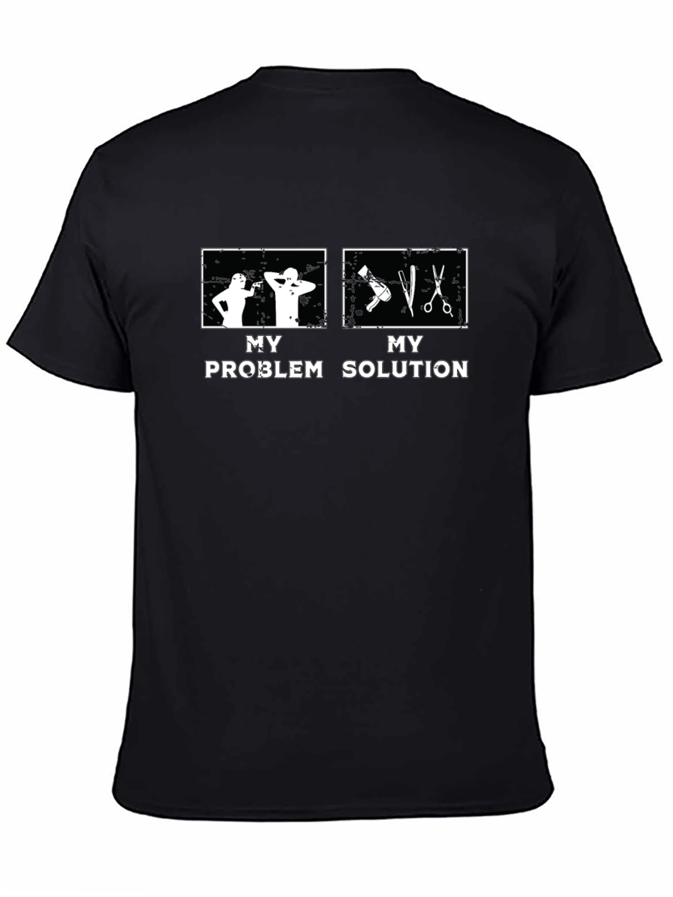 My Problem My Solution Barber T-Shirt