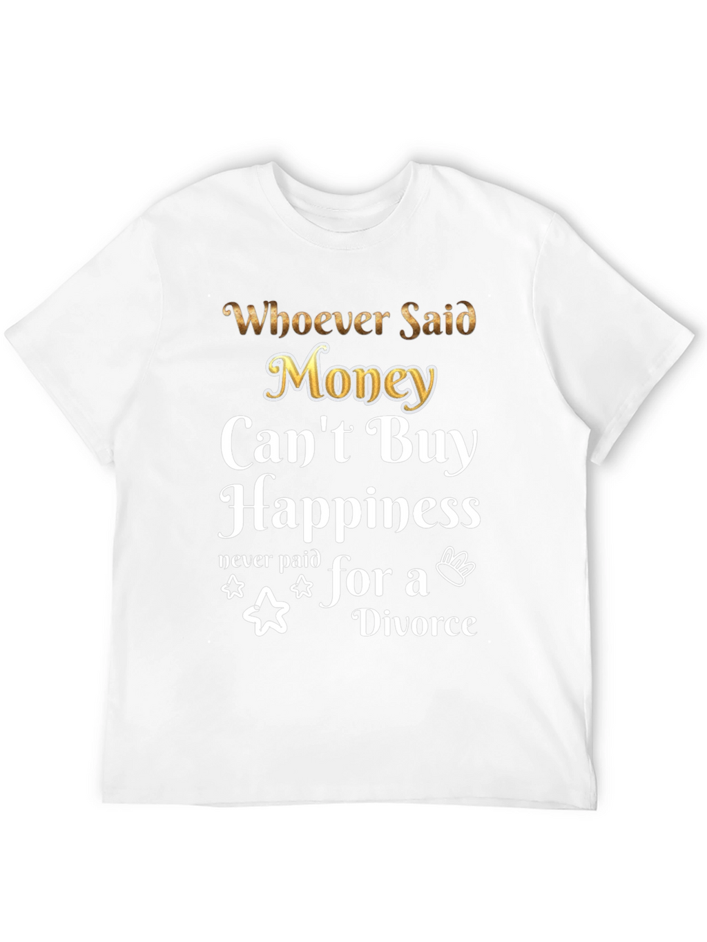 Money Cant Buy Happiness Funny T-Shirt
