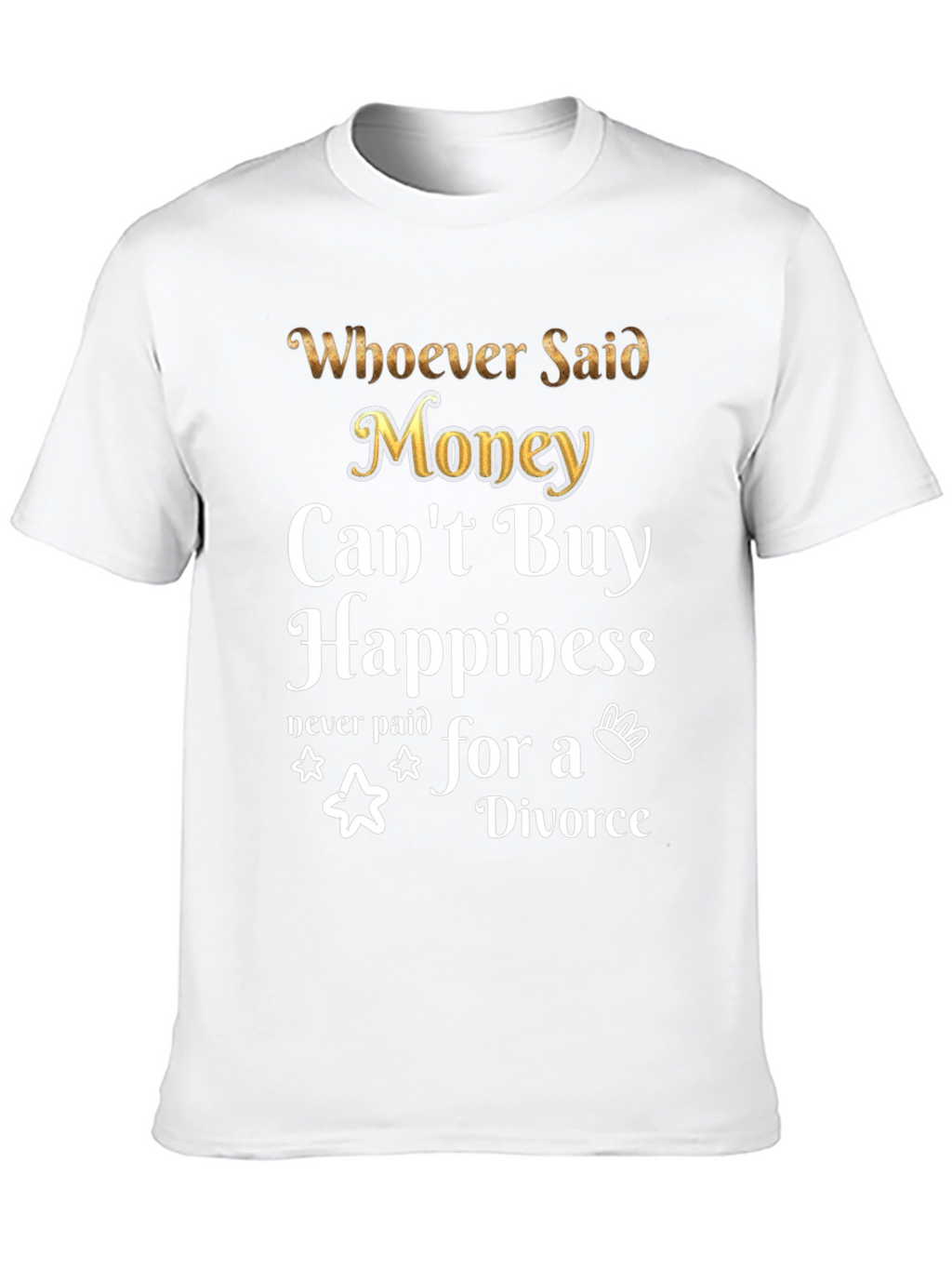 Money Cant Buy Happiness Funny T-Shirt