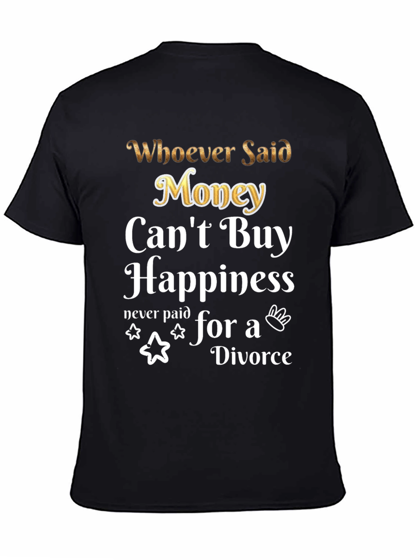 Money Cant Buy Happiness Funny T-Shirt