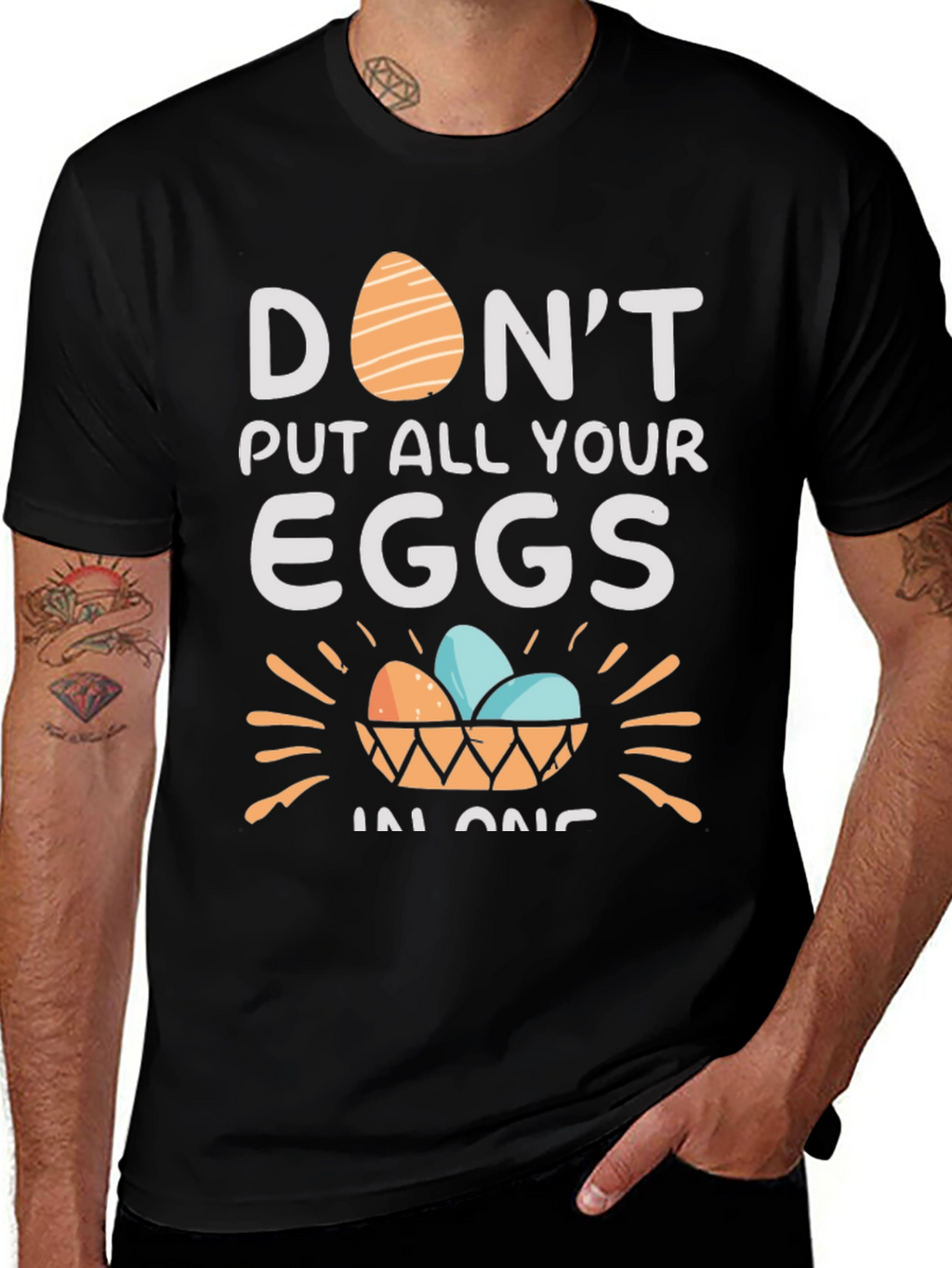 Dont Put All Your Eggs in One Basket T-Shirt