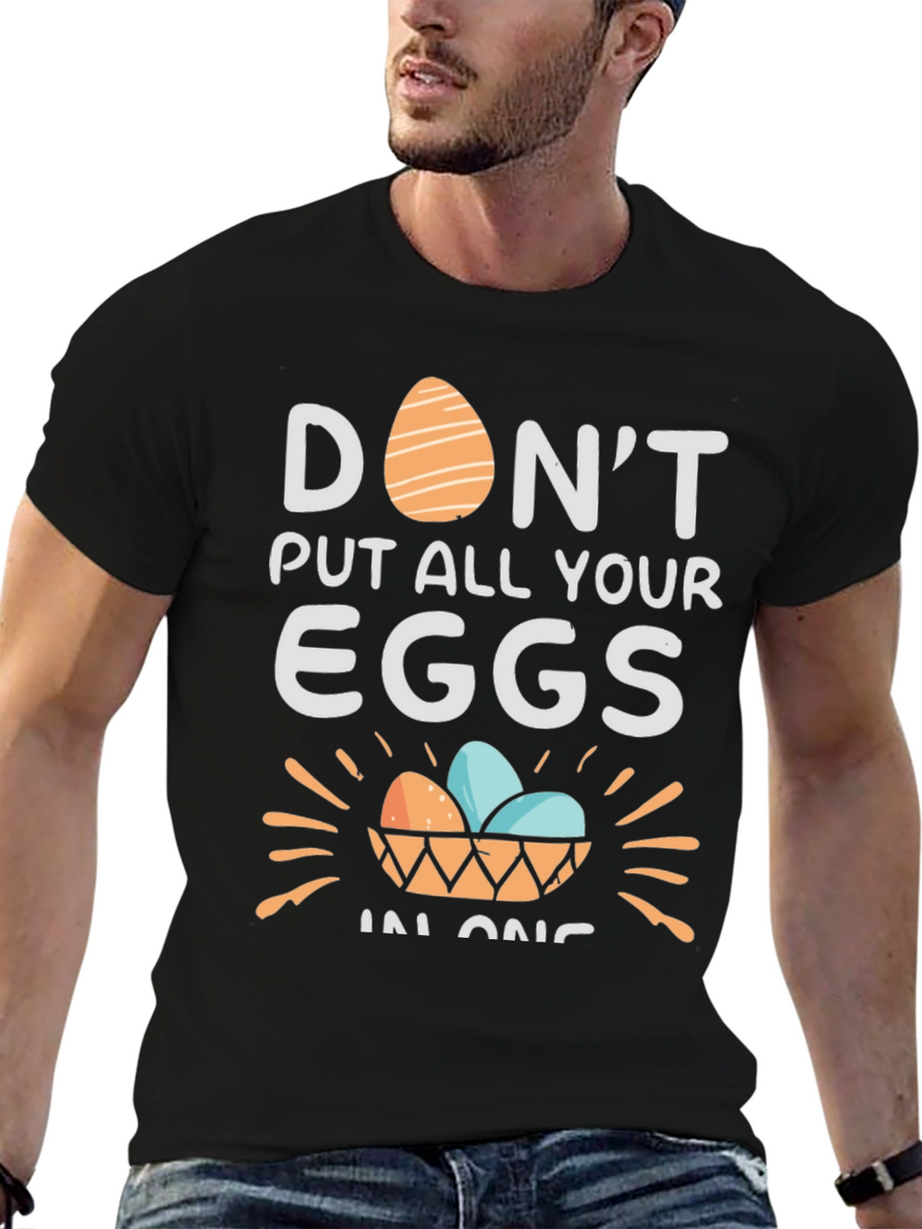 Dont Put All Your Eggs in One Basket T-Shirt