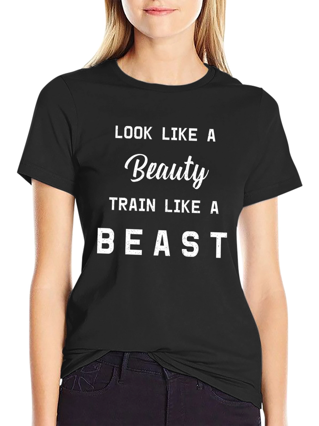 Look Like A Beauty Train Like A Beast T-Shirt