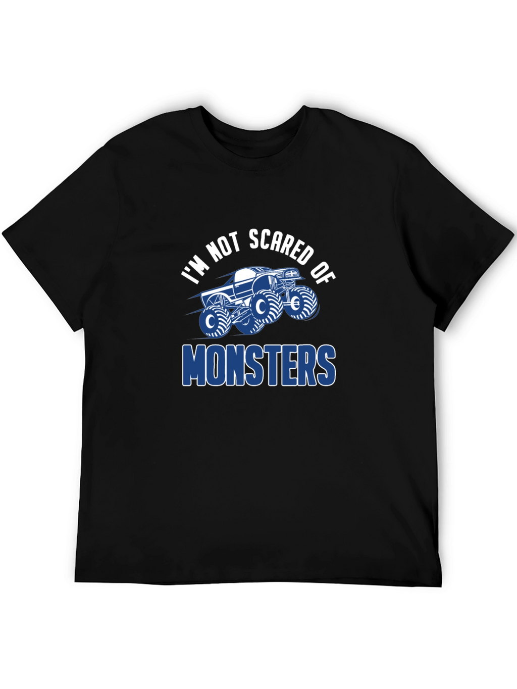 Im Not Scared of Monsters T-Shirt