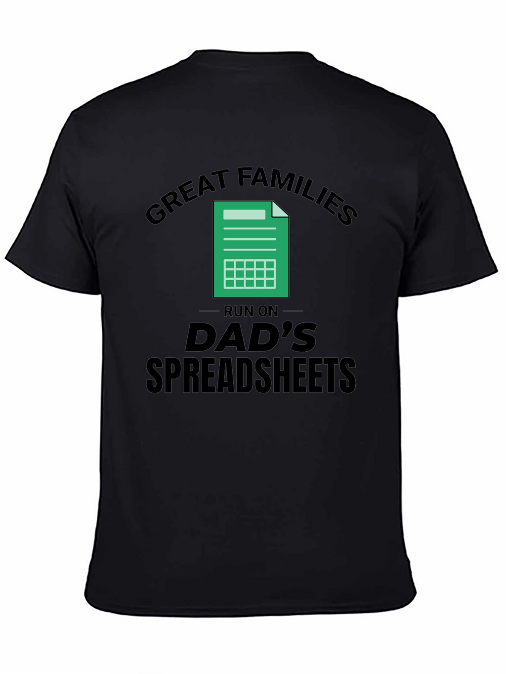 Great Families Dads Spreadsheet Black T-Shirt