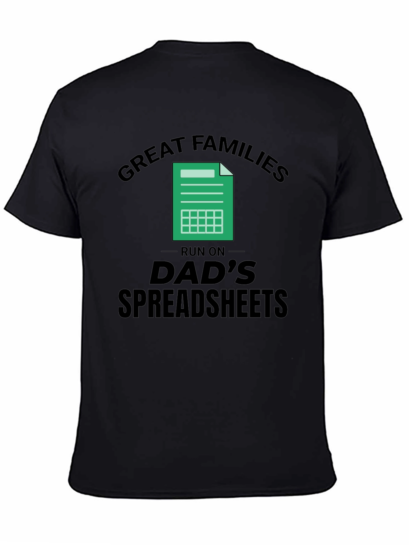 Great Families Dads Spreadsheet Black T-Shirt