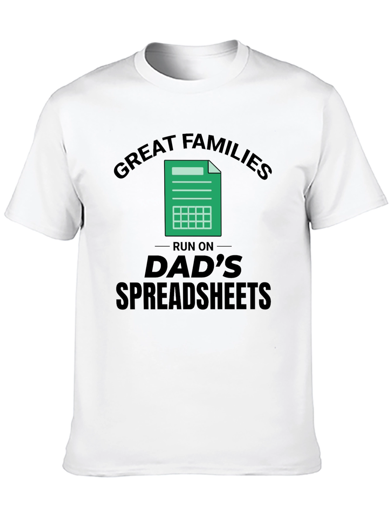 Great Families Dads Spreadsheet Black T-Shirt