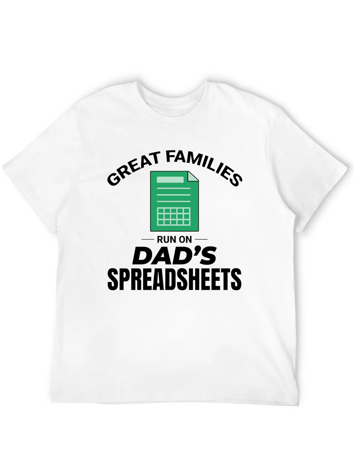 Great Families Dads Spreadsheet Black T-Shirt