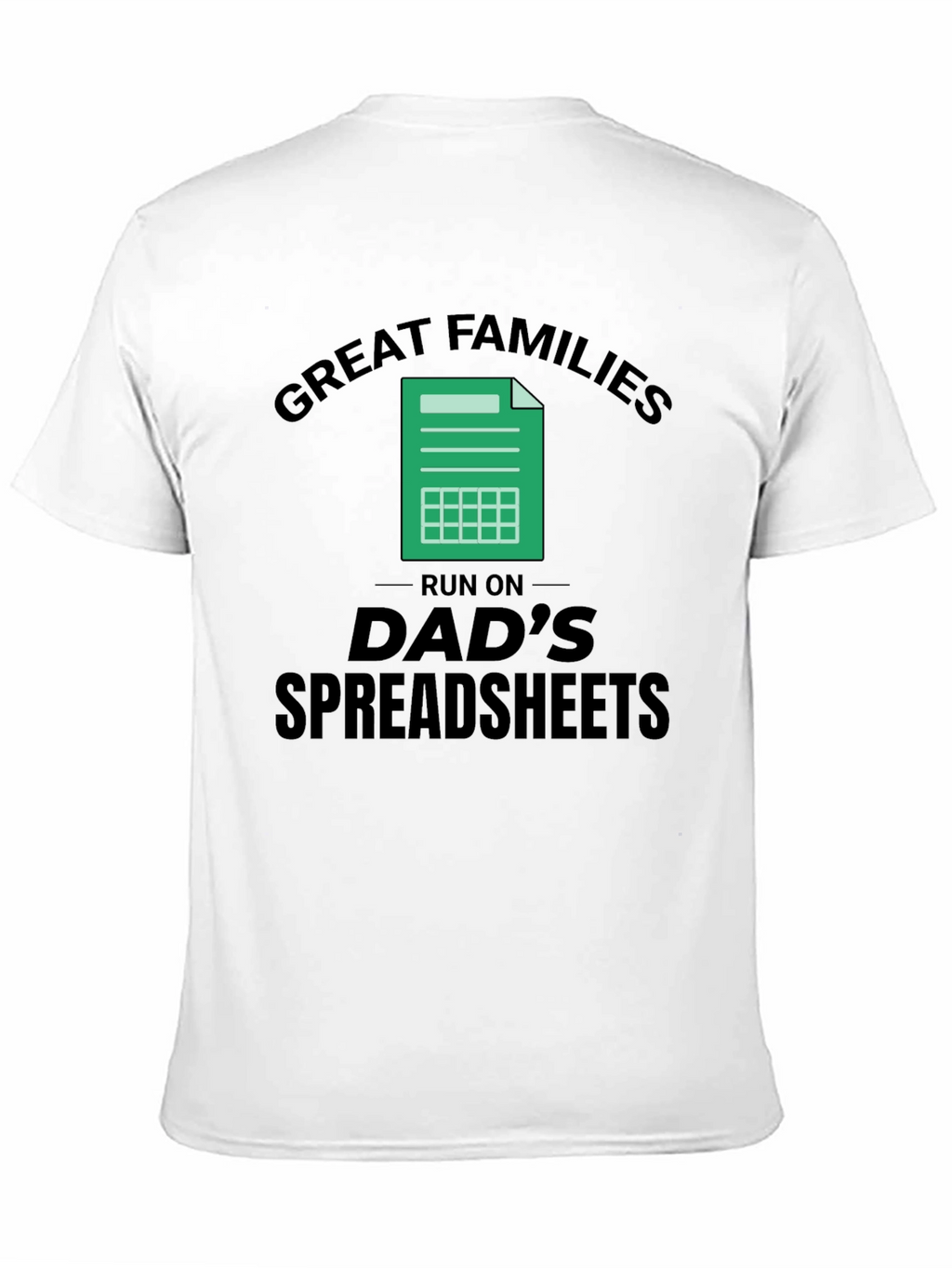 Great Families Dads Spreadsheet Black T-Shirt