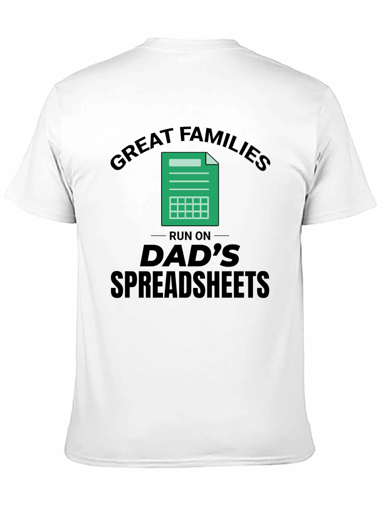 Great Families Dads Spreadsheet Black T-Shirt