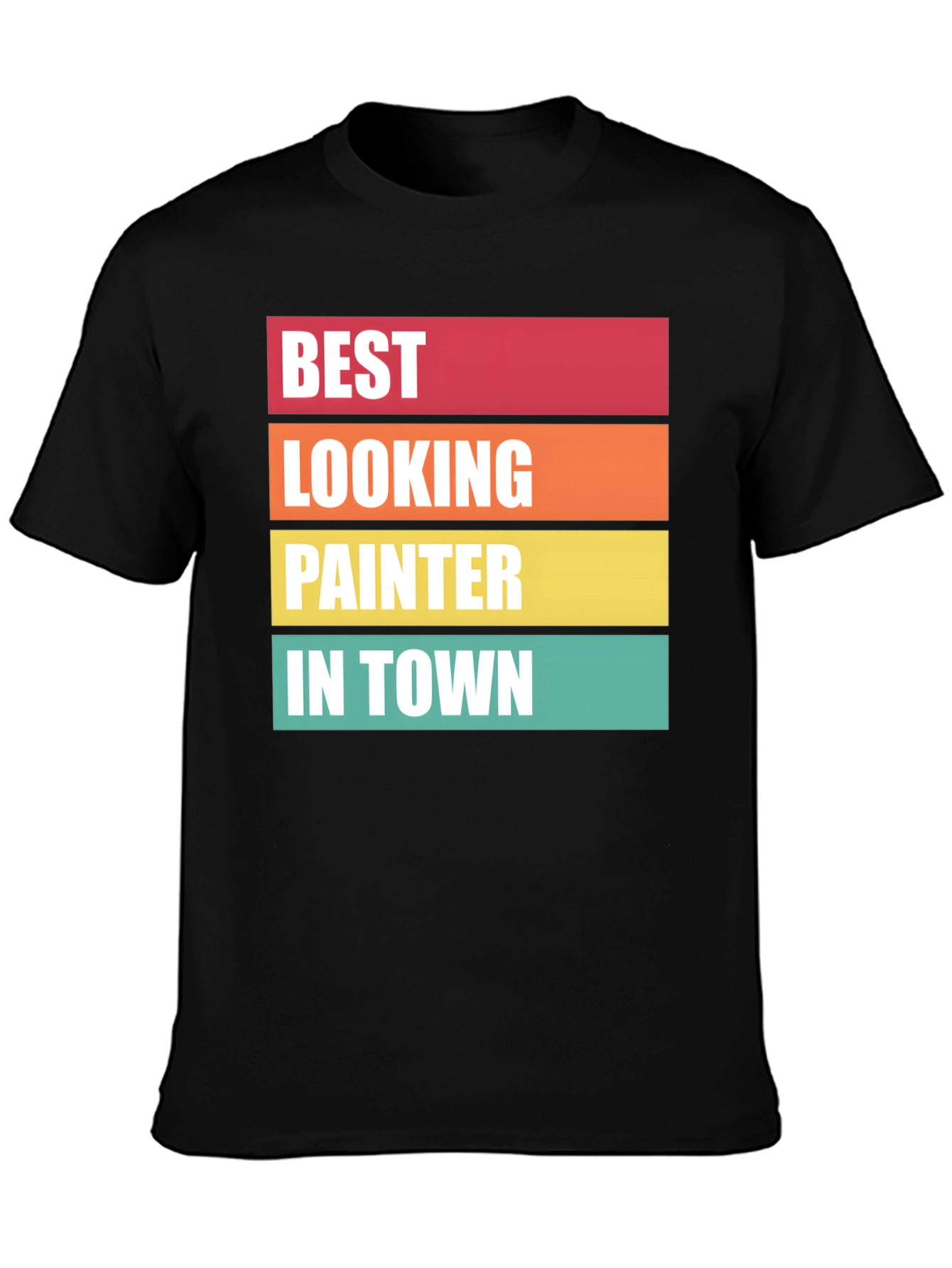 Best Looking Painter T-Shirt