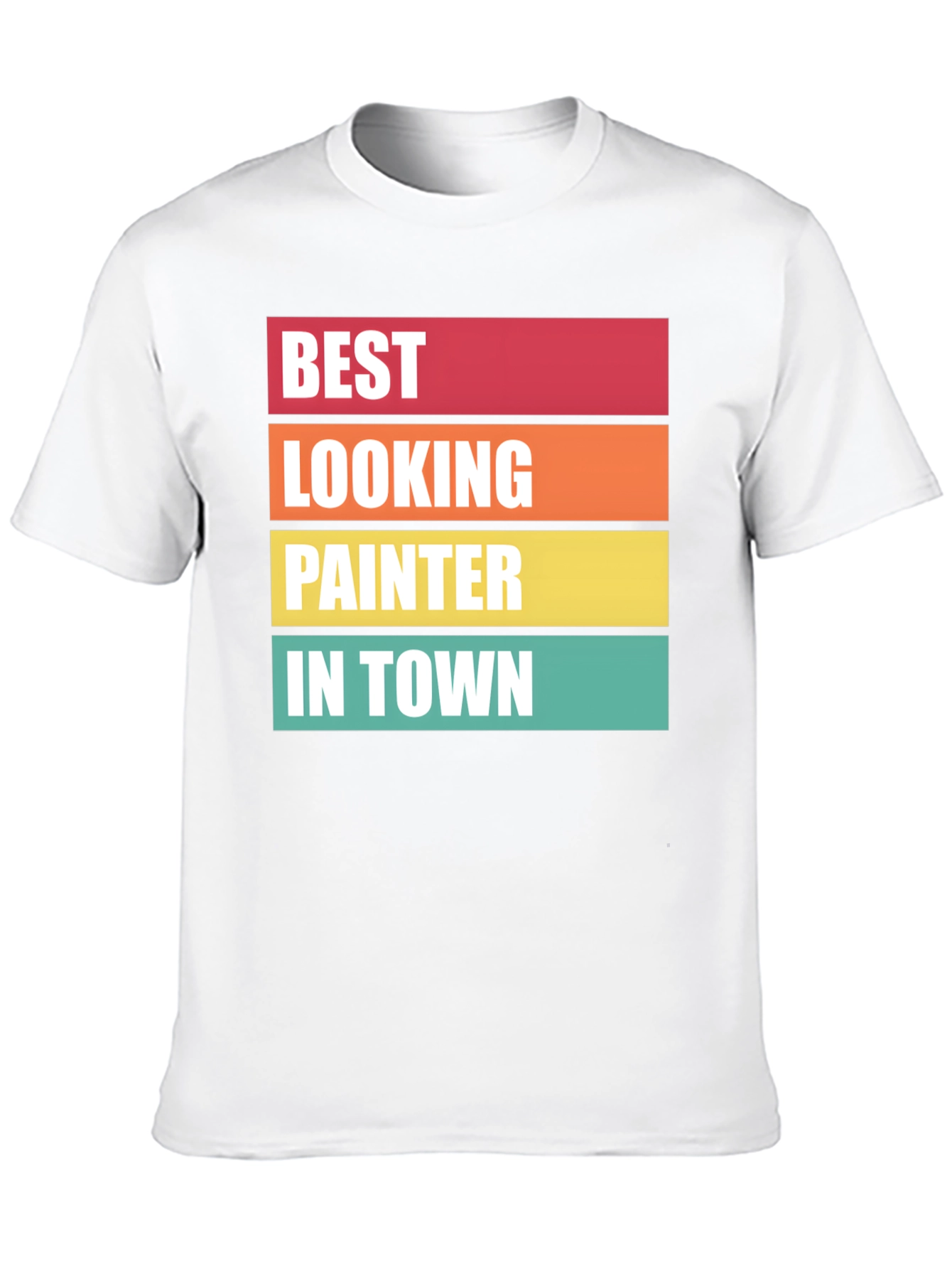 Best Looking Painter T-Shirt