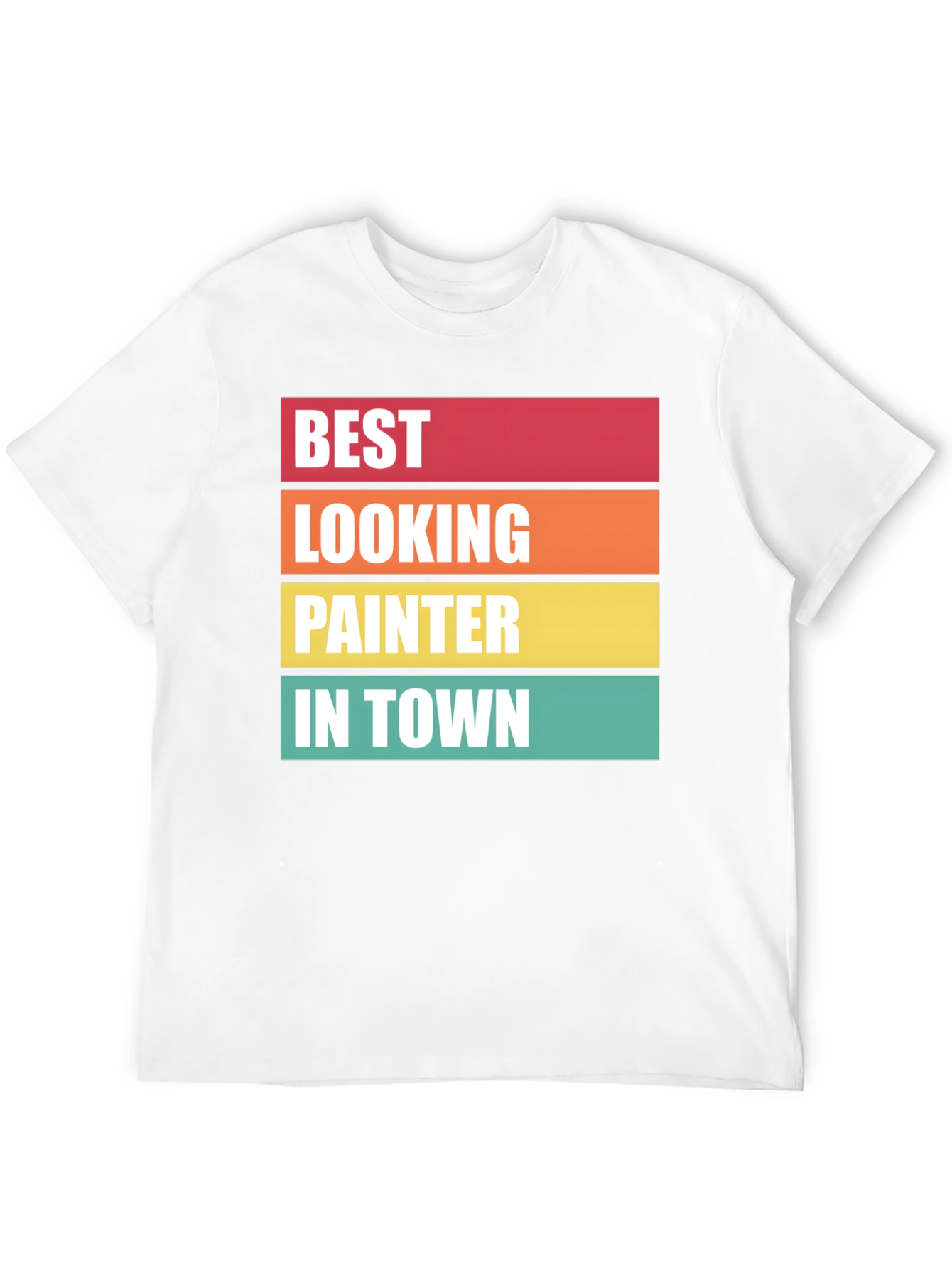 Best Looking Painter T-Shirt