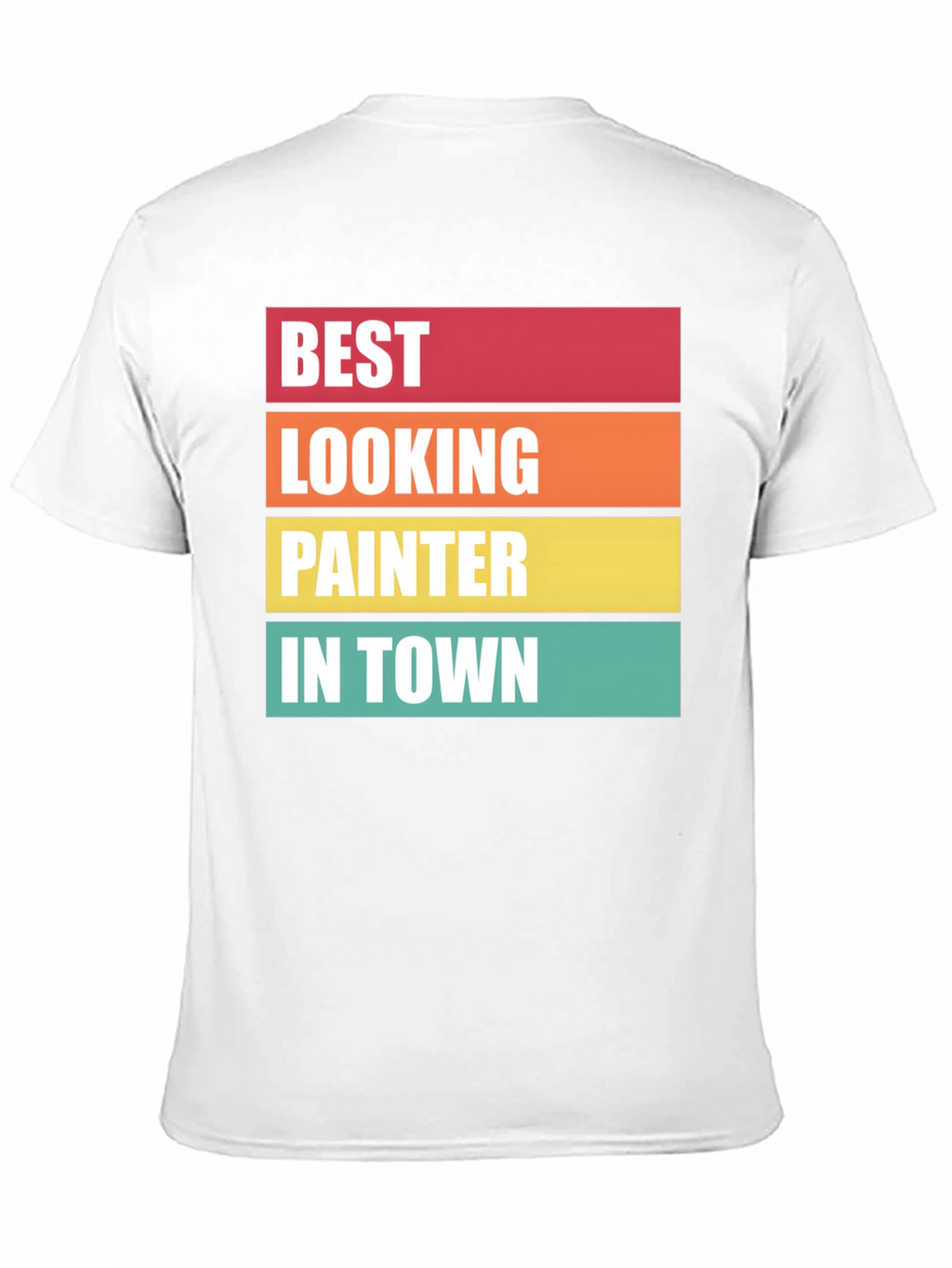 Best Looking Painter T-Shirt