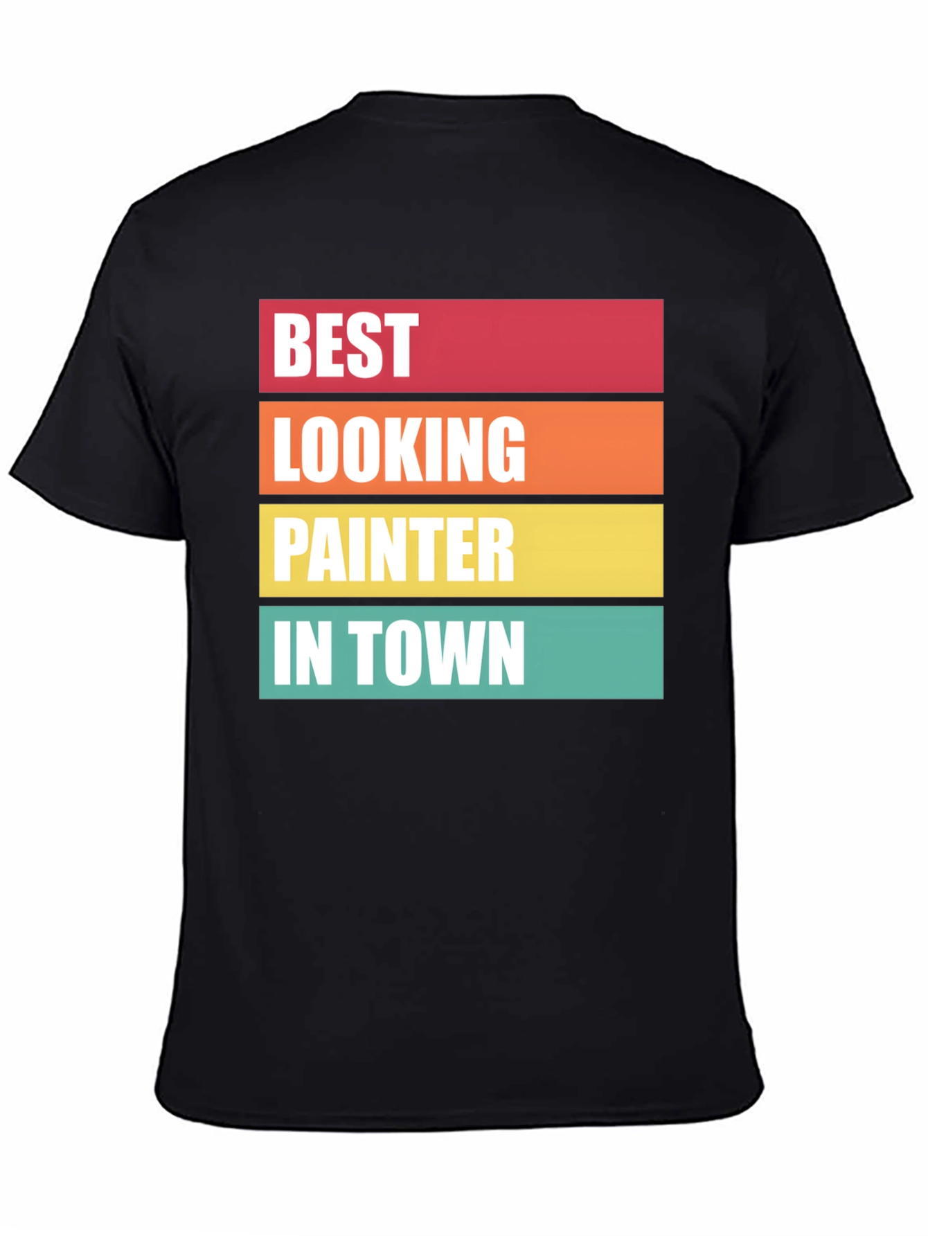 Best Looking Painter T-Shirt