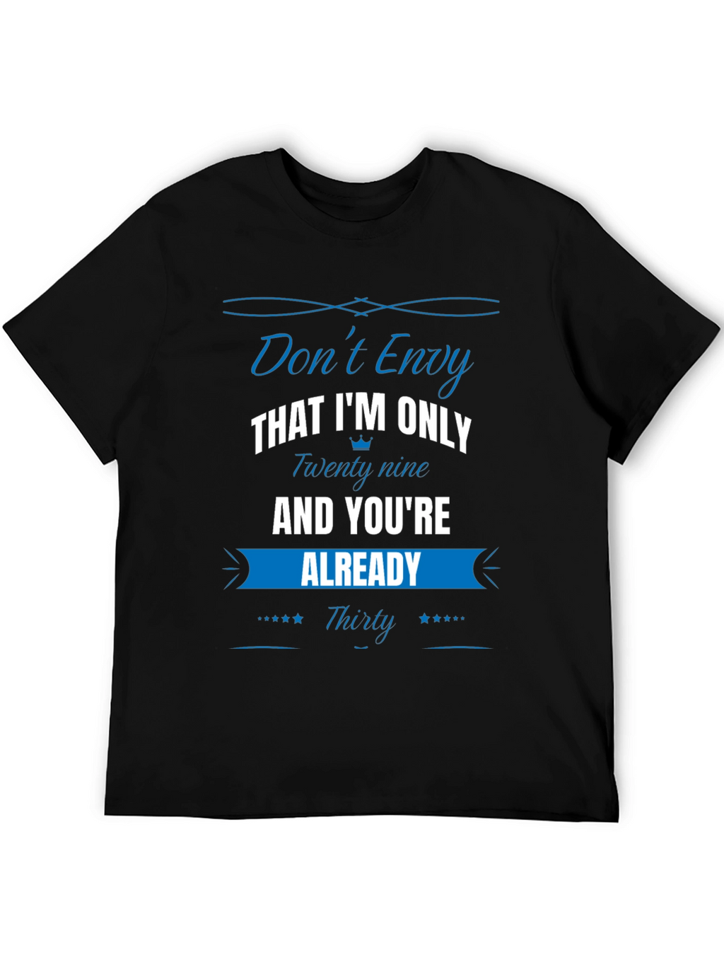 Funny Dont Envy 30th Birthday T-Shirt