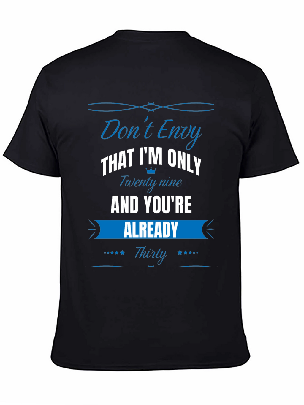 Funny Dont Envy 30th Birthday T-Shirt