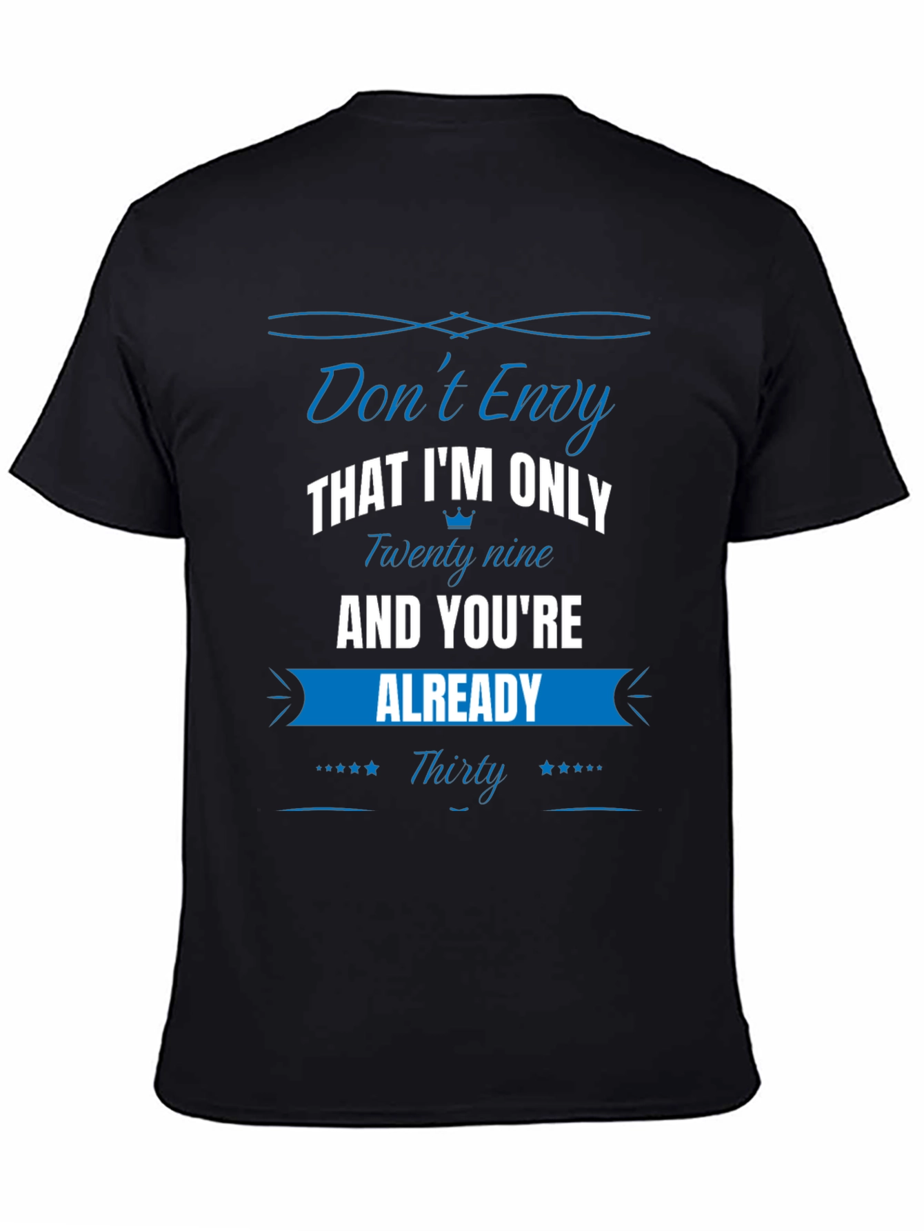 Funny Dont Envy 30th Birthday T-Shirt