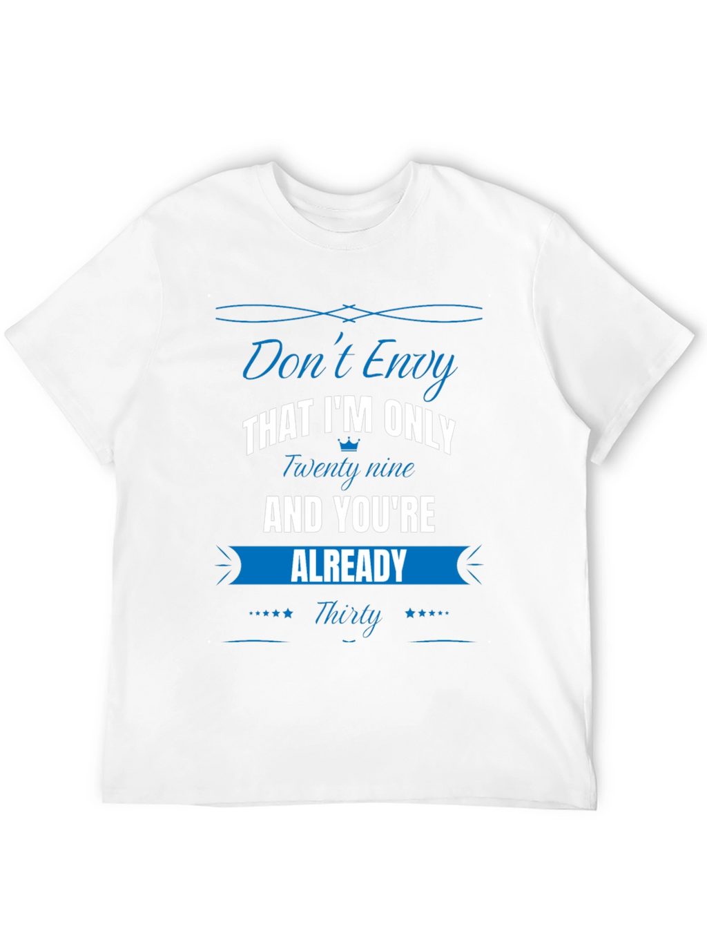Funny Dont Envy 30th Birthday T-Shirt