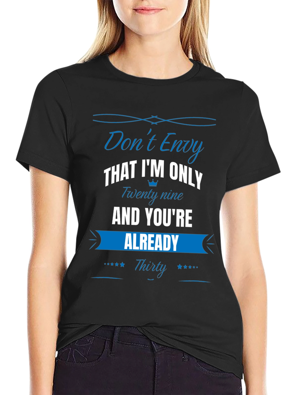 Funny Dont Envy 30th Birthday T-Shirt