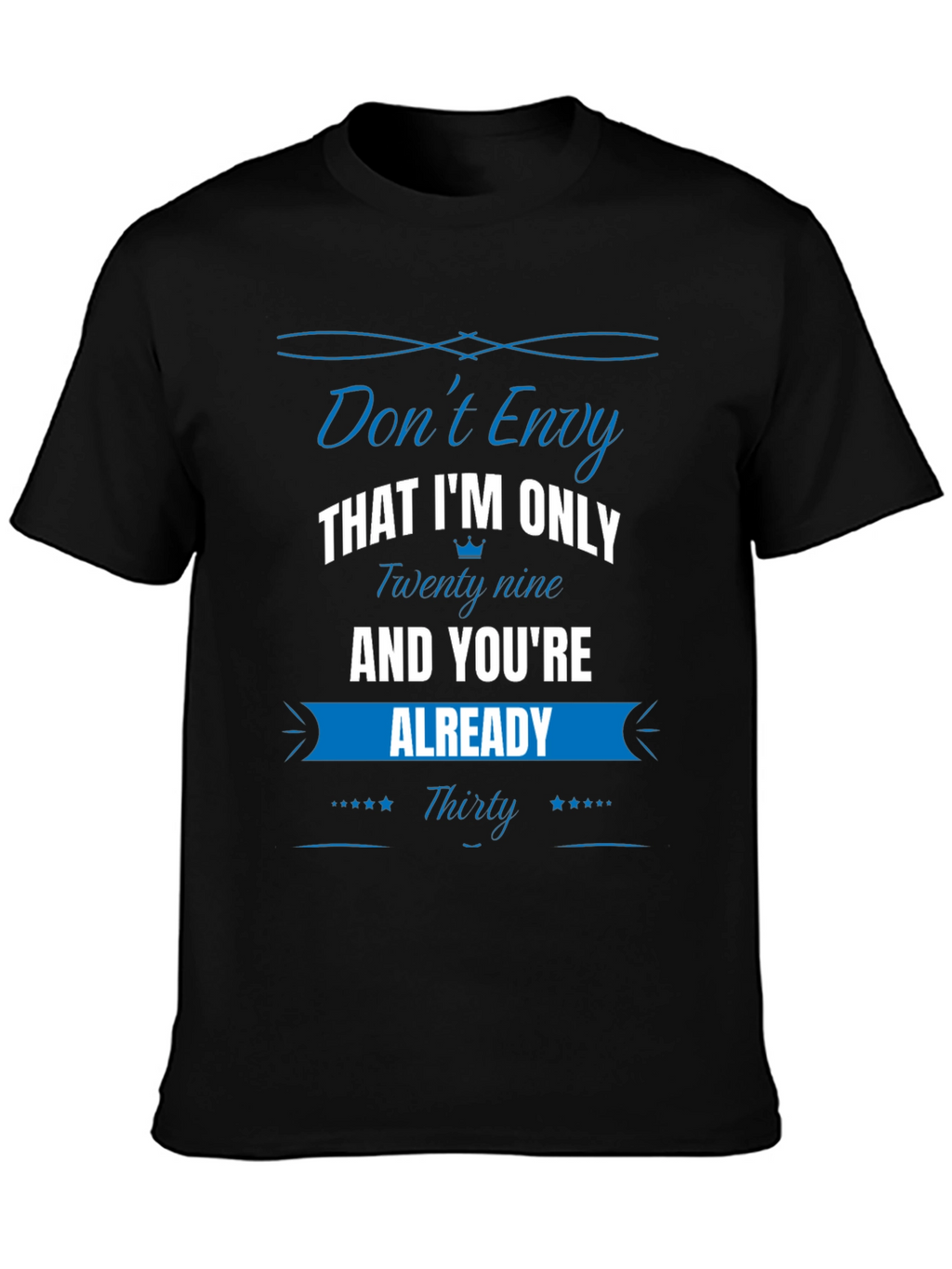 Funny Dont Envy 30th Birthday T-Shirt