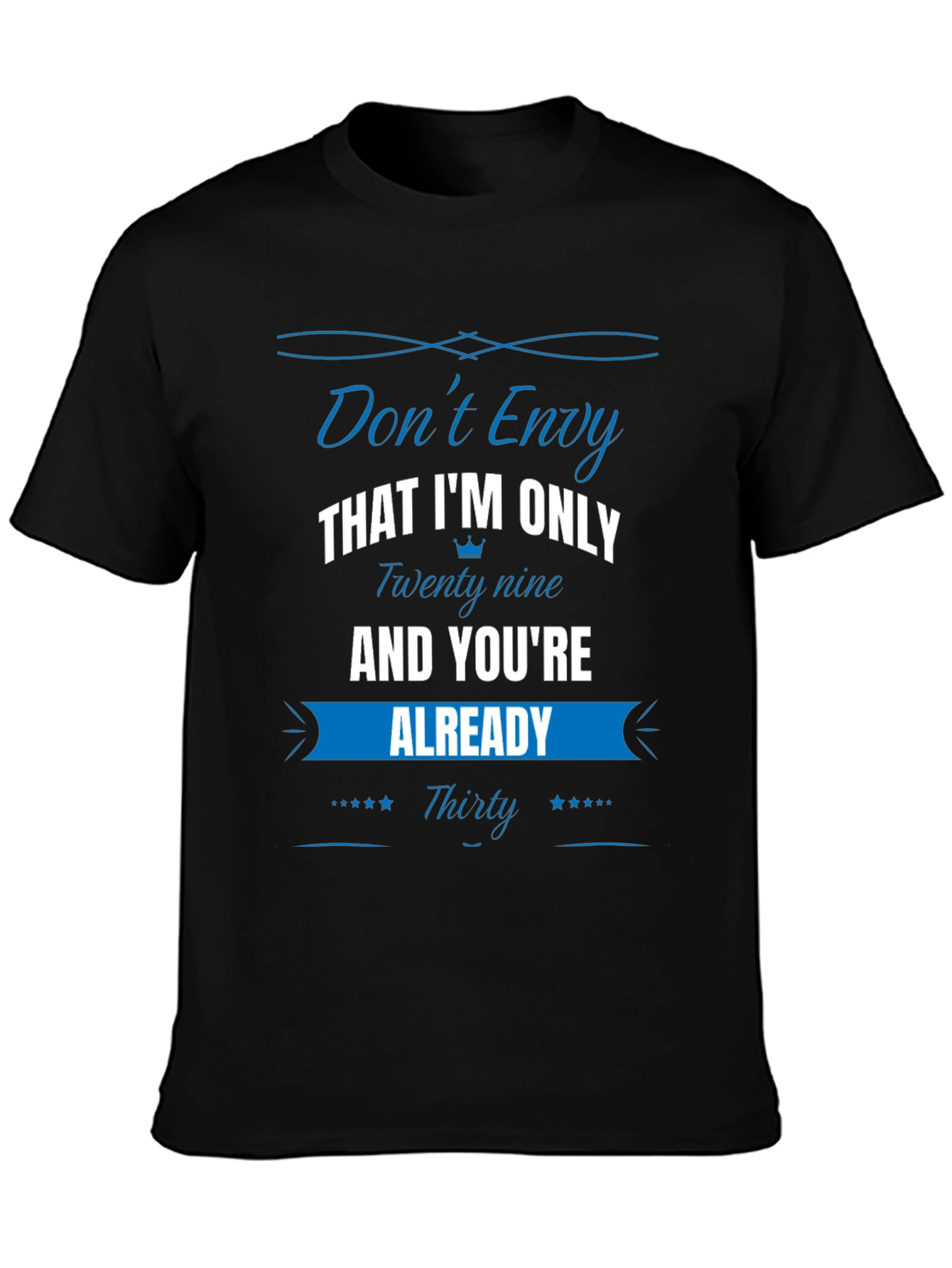 Funny Dont Envy 30th Birthday T-Shirt