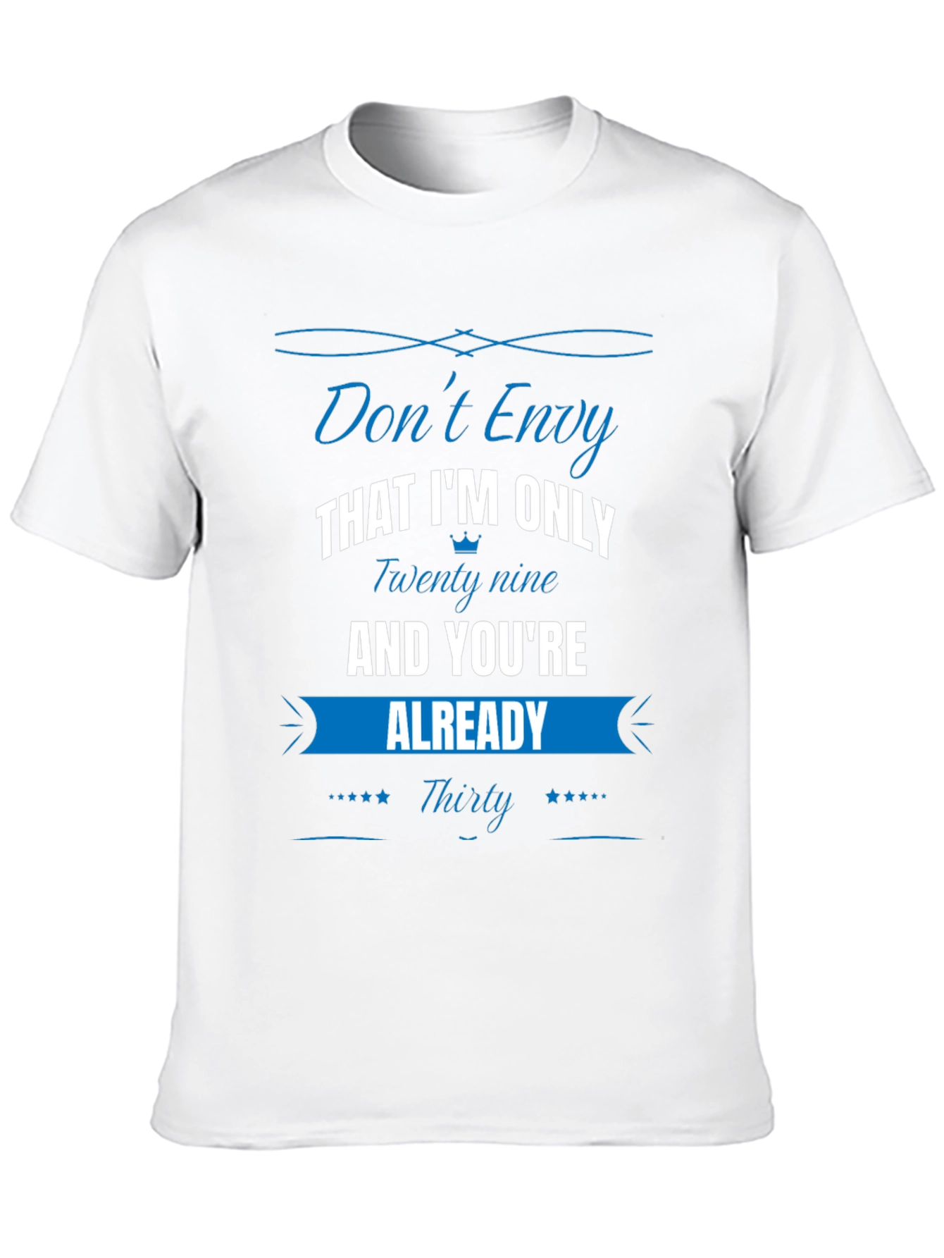Funny Dont Envy 30th Birthday T-Shirt