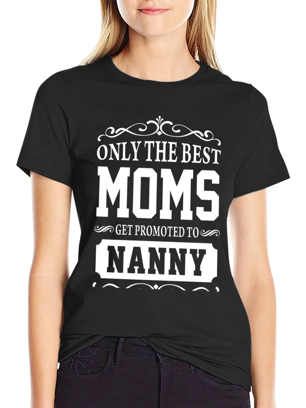 Best Moms Get Promoted to Nanny T-Shirt