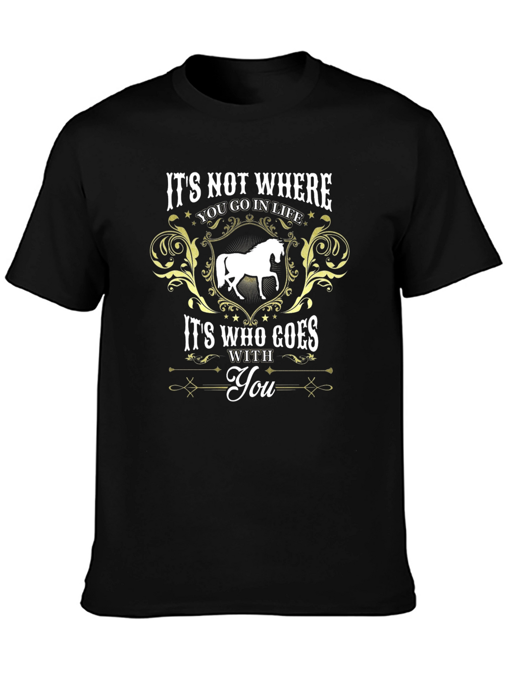 Horse Lover T-Shirt: Its Who Goes With You
