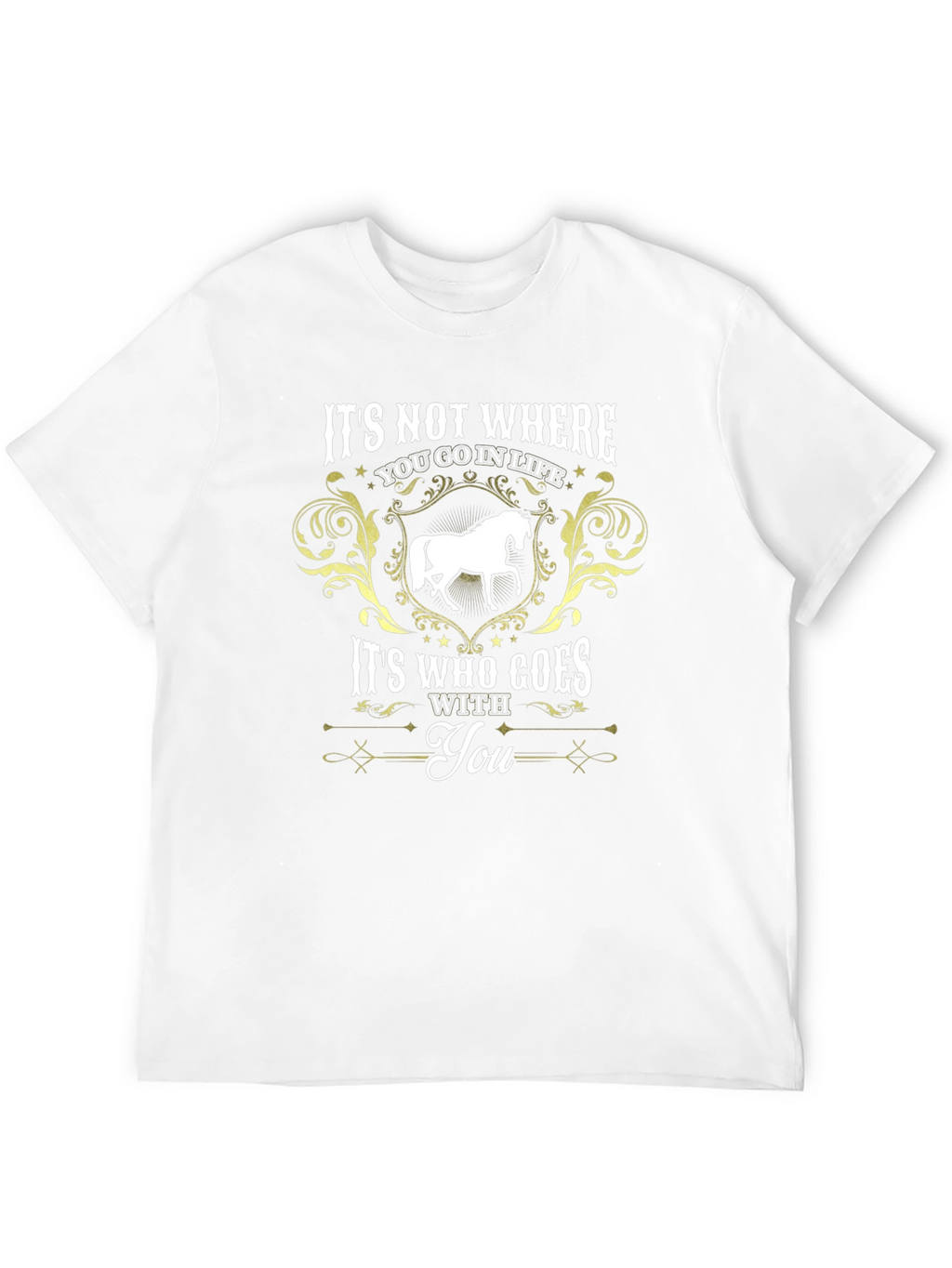 Horse Lover T-Shirt: Its Who Goes With You