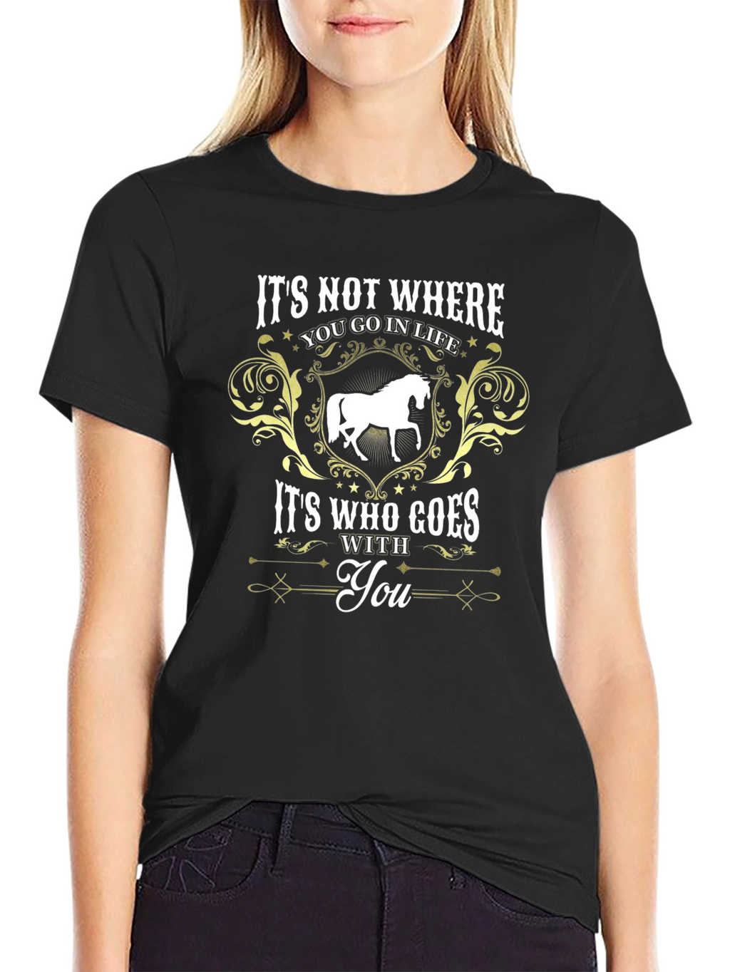 Horse Lover T-Shirt: Its Who Goes With You