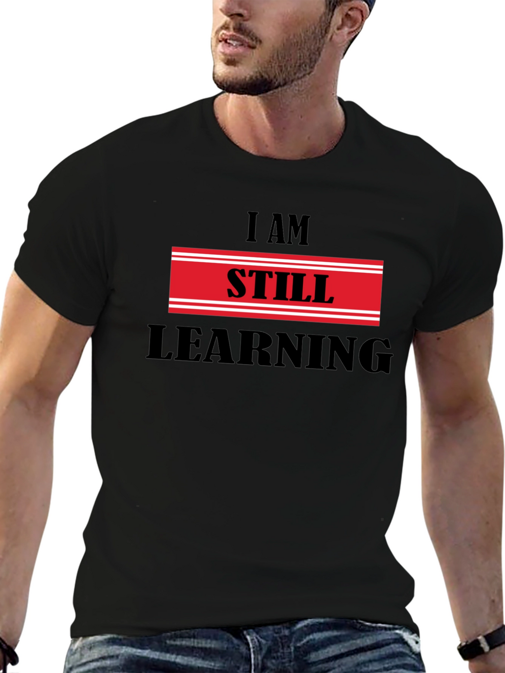 I Am Still Learning T-Shirt - Motivational Design