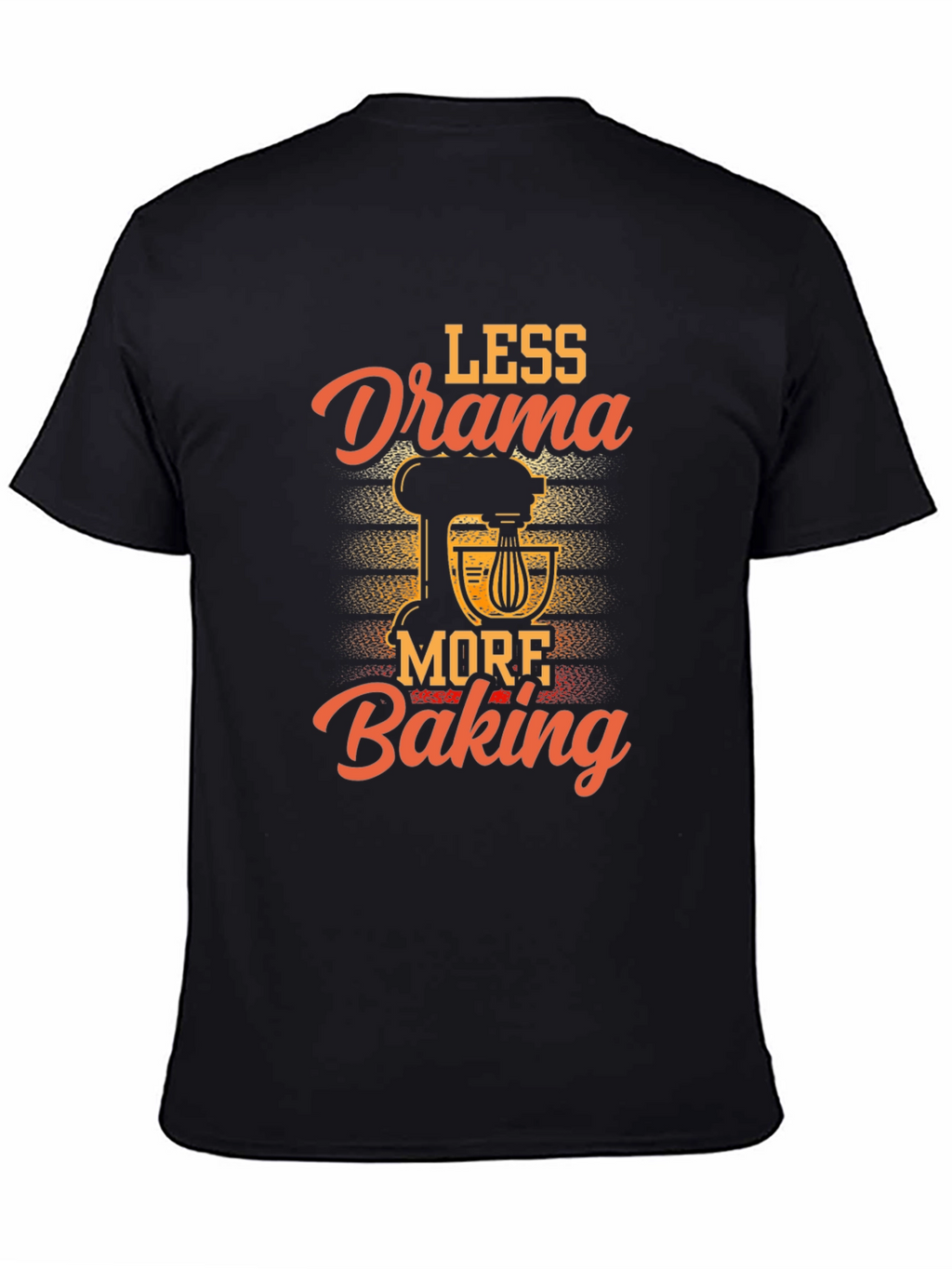 Less Drama More Baking Graphic T-Shirt