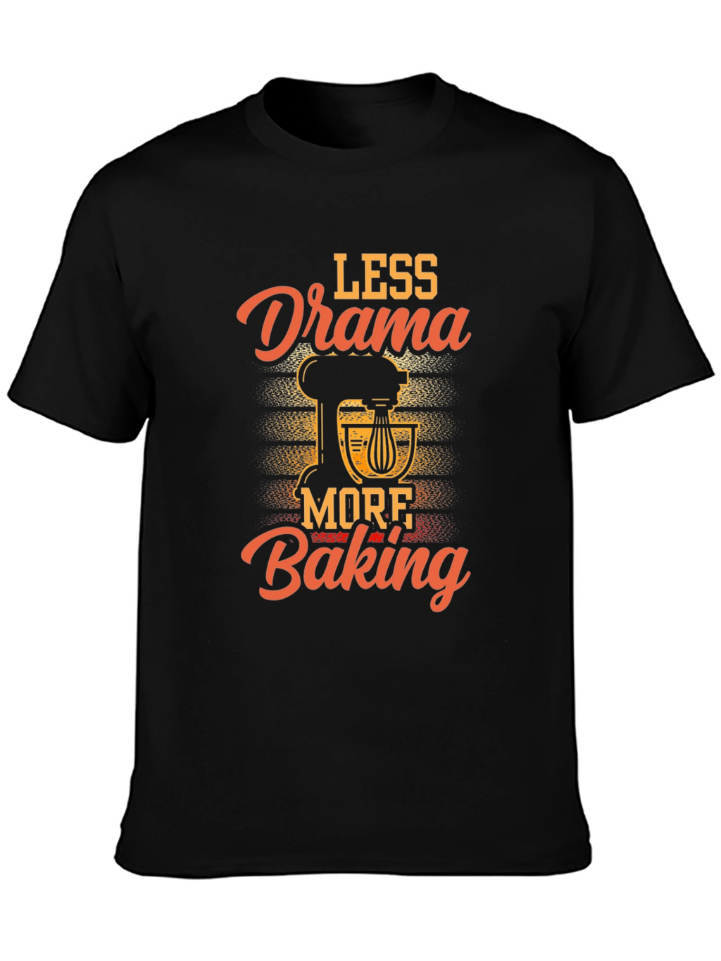 Less Drama More Baking Graphic T-Shirt
