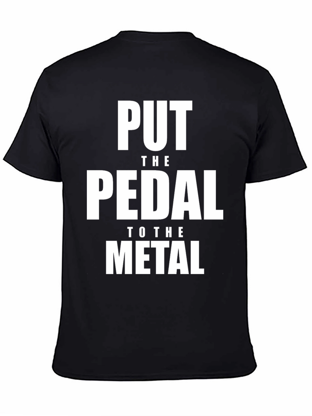 Put the Pedal to the Metal T-Shirt