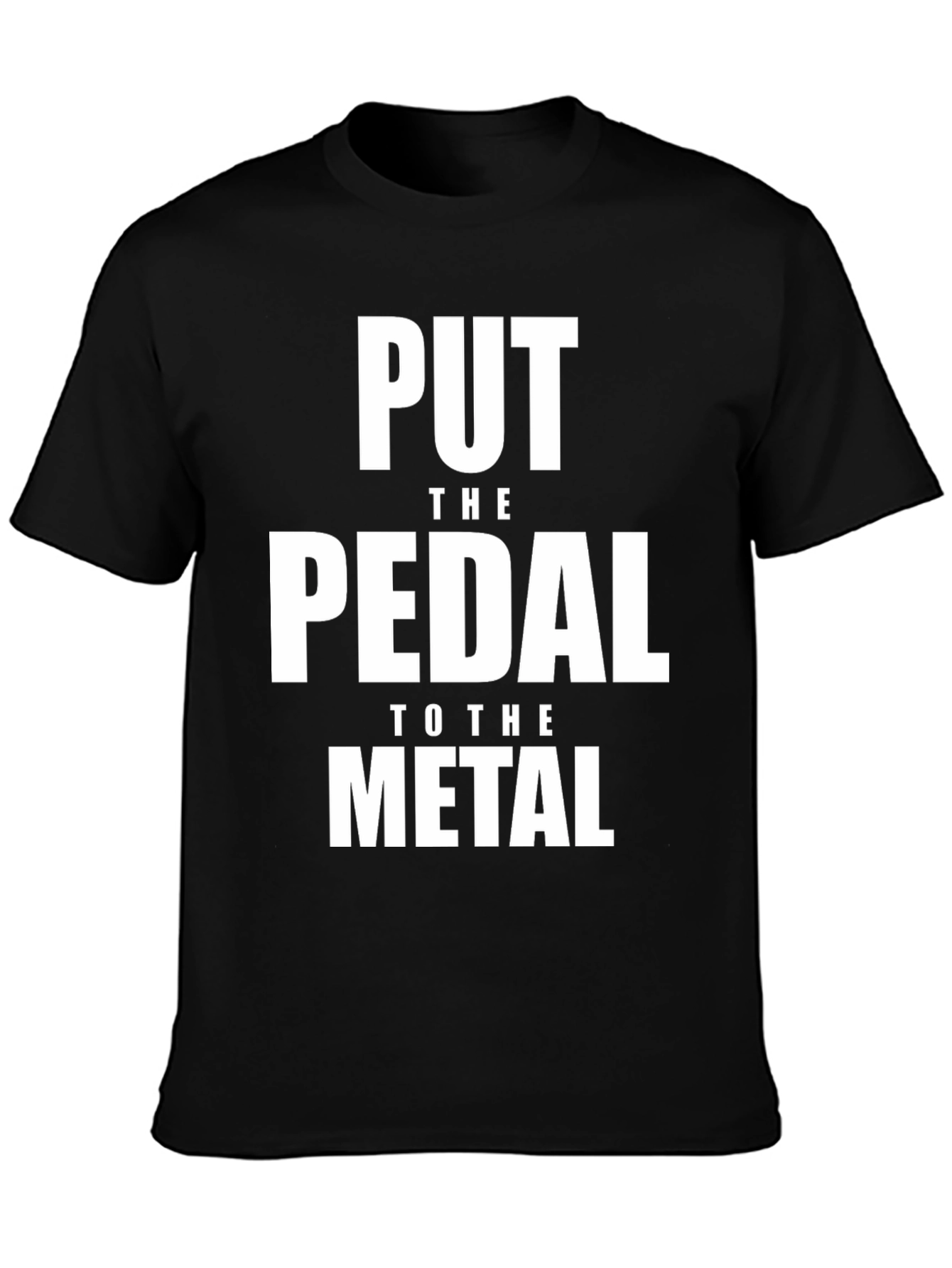 Put the Pedal to the Metal T-Shirt